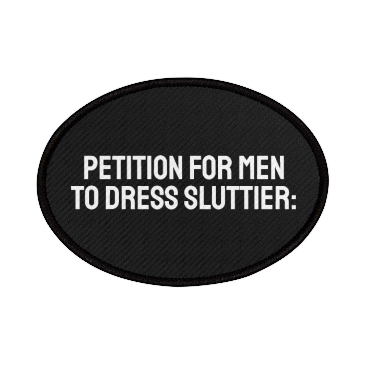 Petition For Men To Dress Sluttier: Iron-On Patch