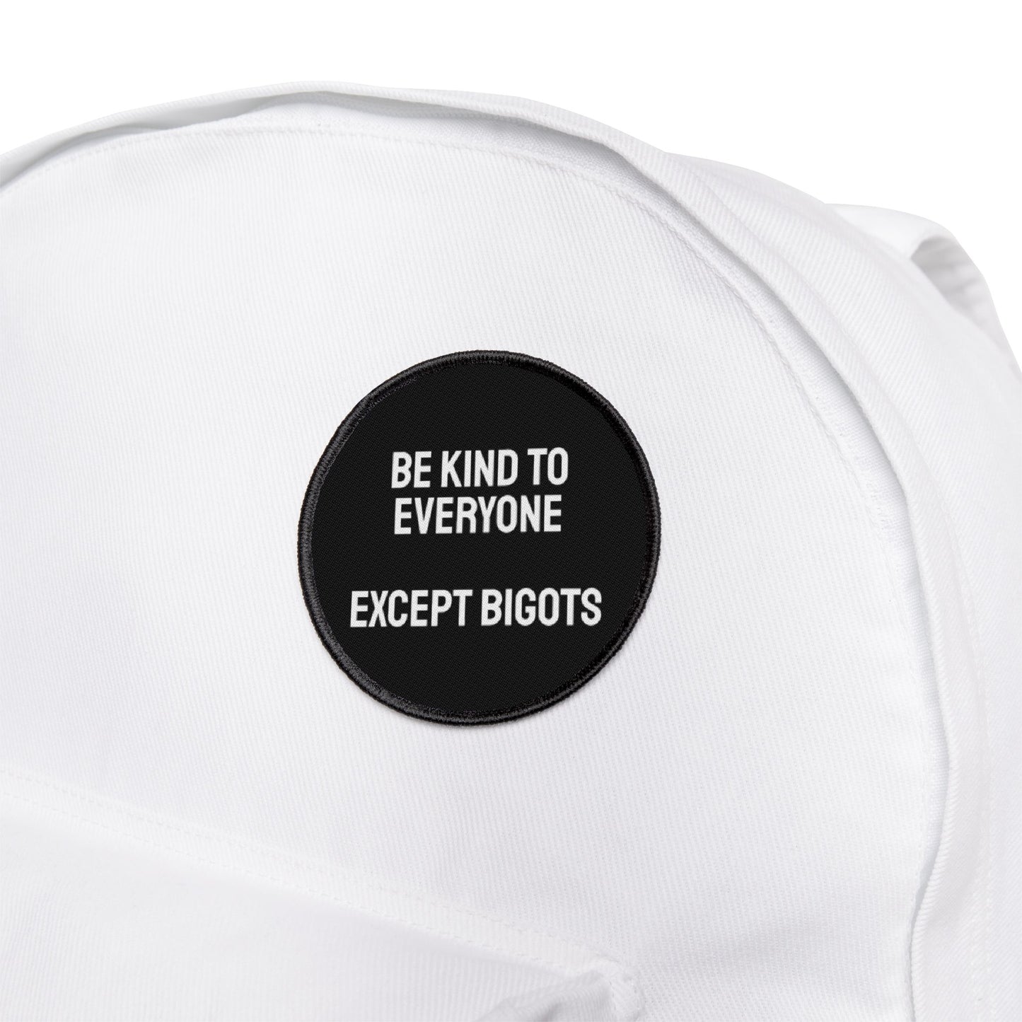 Be Kind To Everyone Except Bigots - Iron-On Patch