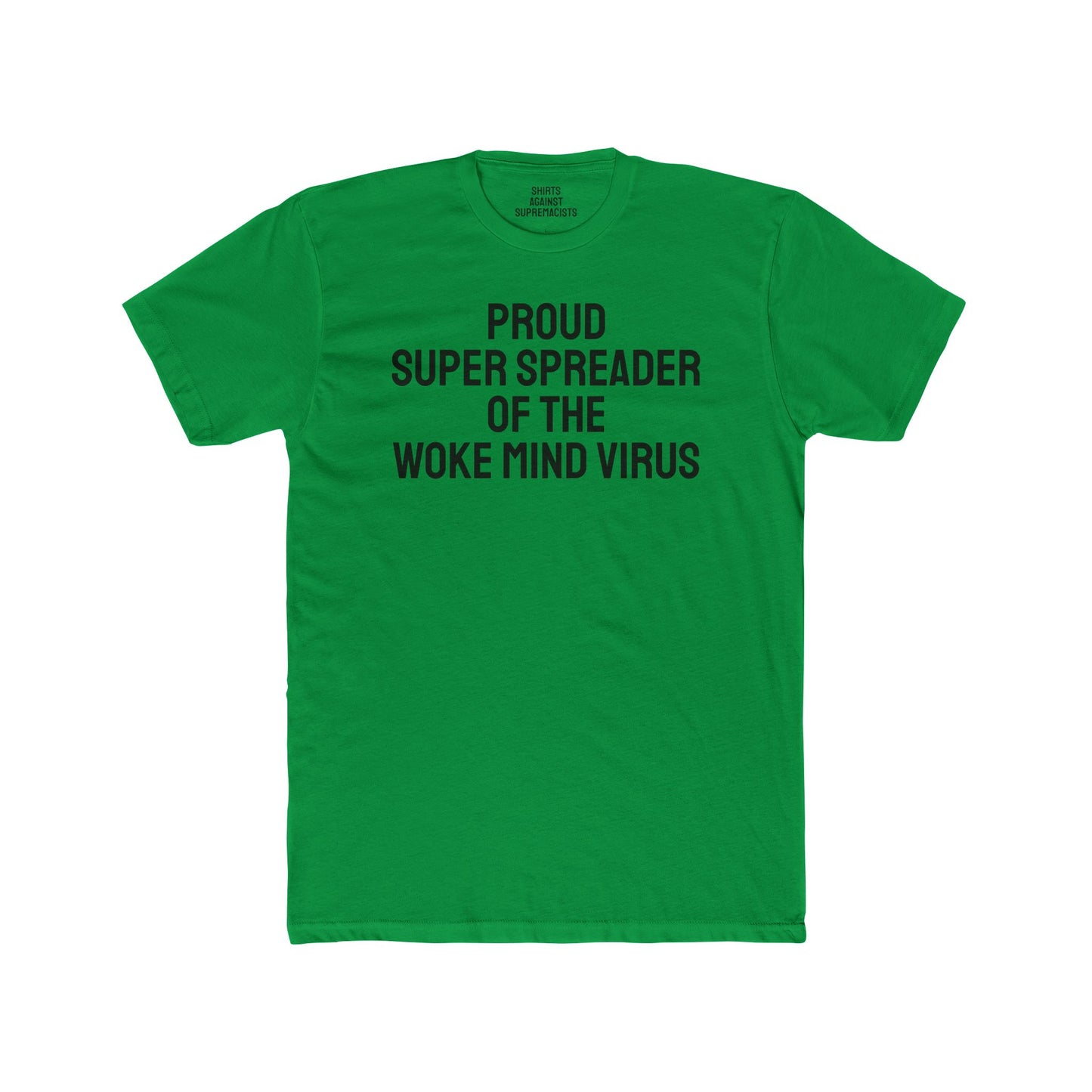 Proud Super Spreader Of The Woke Mind Virus - Unisex Cotton Crew Tee