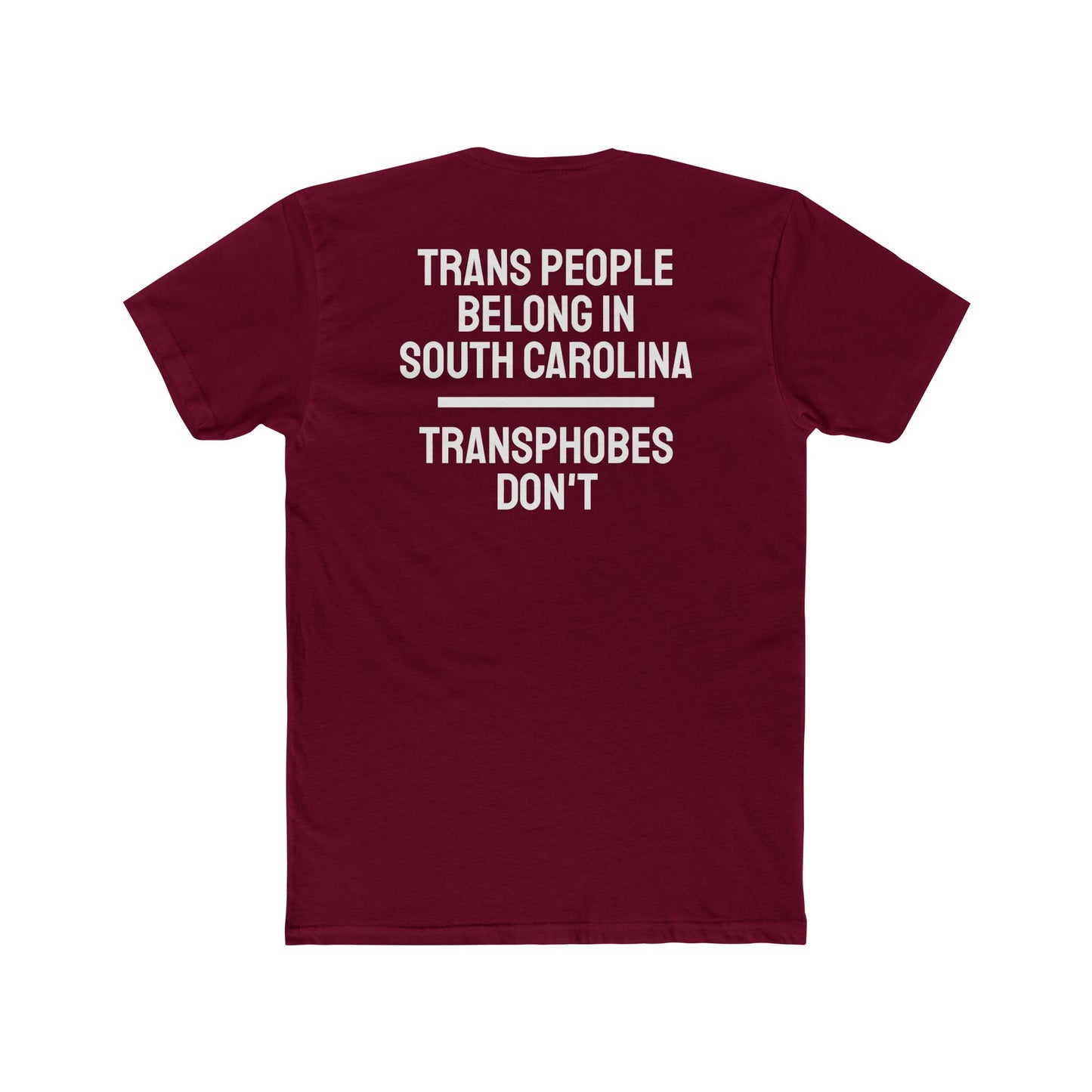 Trans People Belong In South Carolina Transphobes Don't - Unisex Cotton Crew Tee