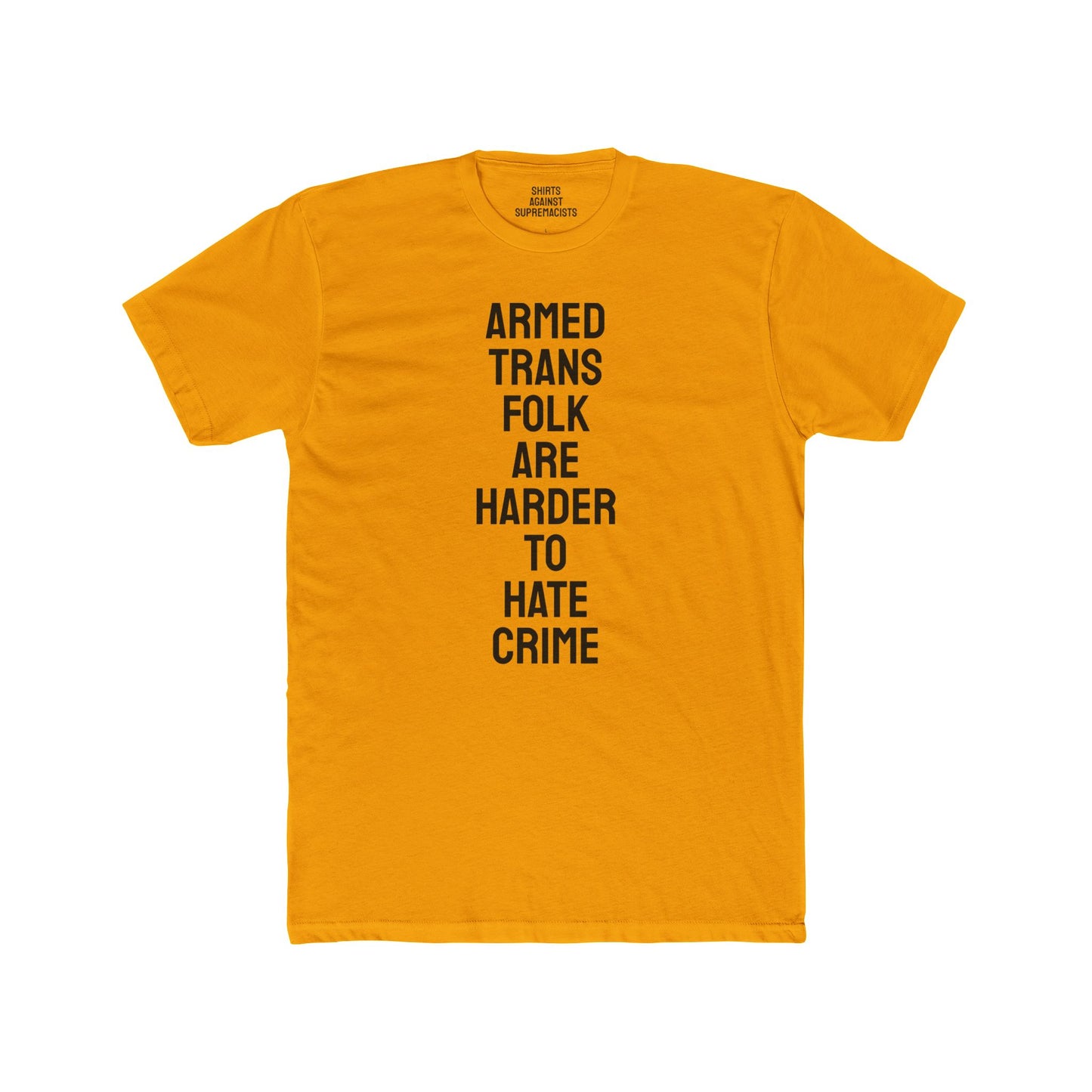 Armed Trans Folk Are Harder To Hate Crime - Unisex Cotton Crew Tee