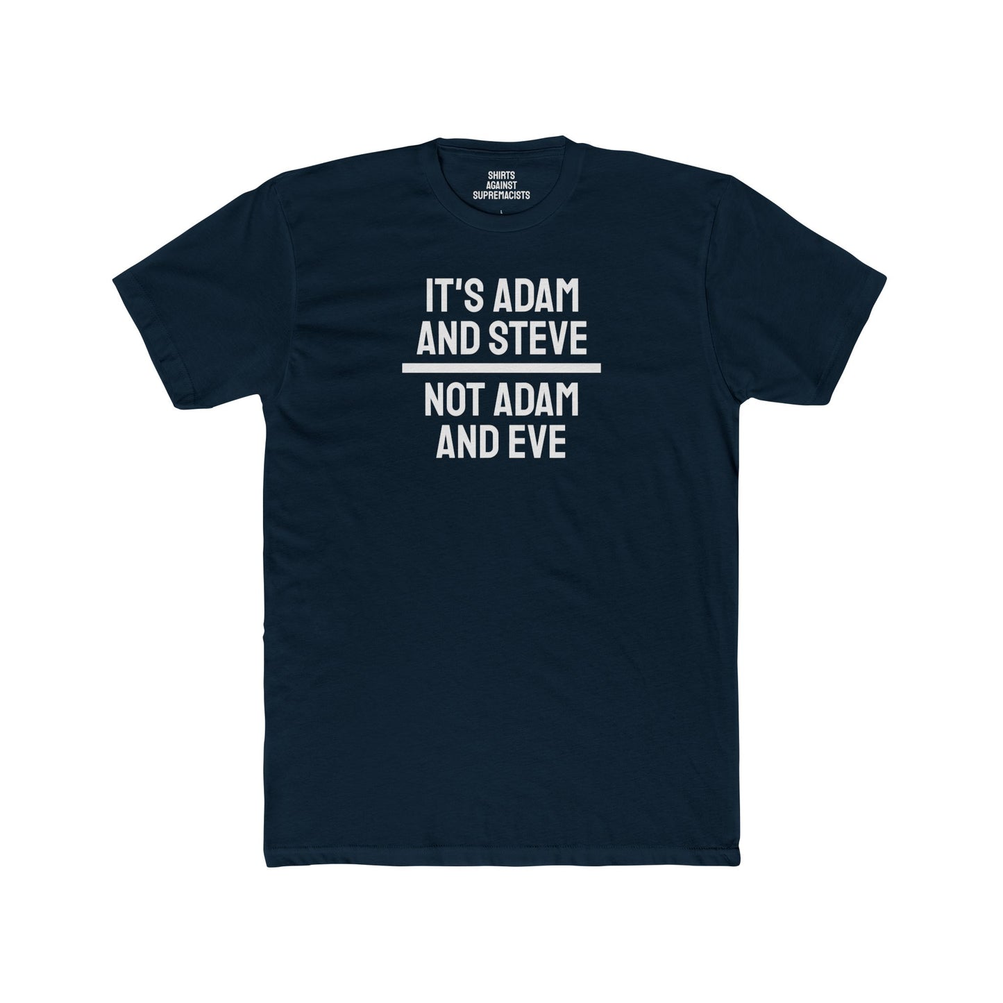 It's Adam And Steve Not Adam And Eve - Unisex Cotton Crew Tee