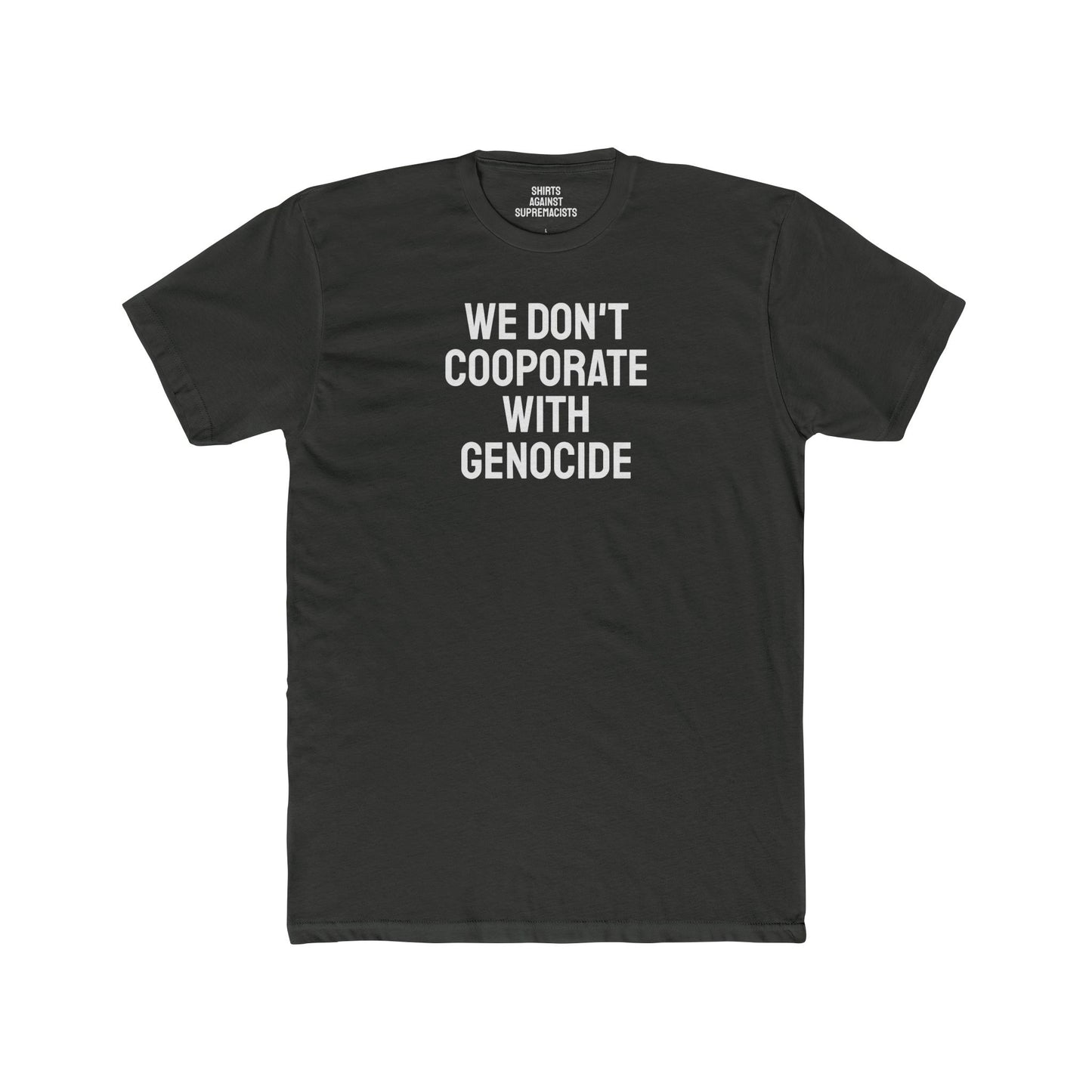 We Don't Cooperate With Genocide - Unisex Cotton Crew Tee