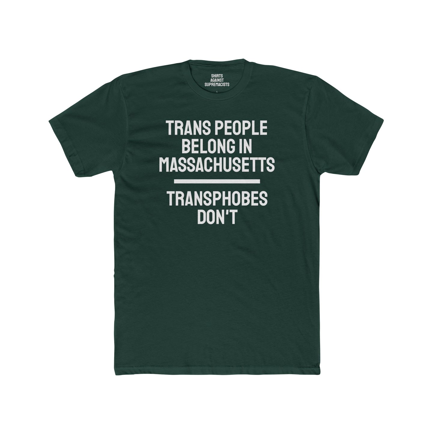 Trans People Belong In Massachusetts Transphobes Don't - Unisex Cotton Crew Tee