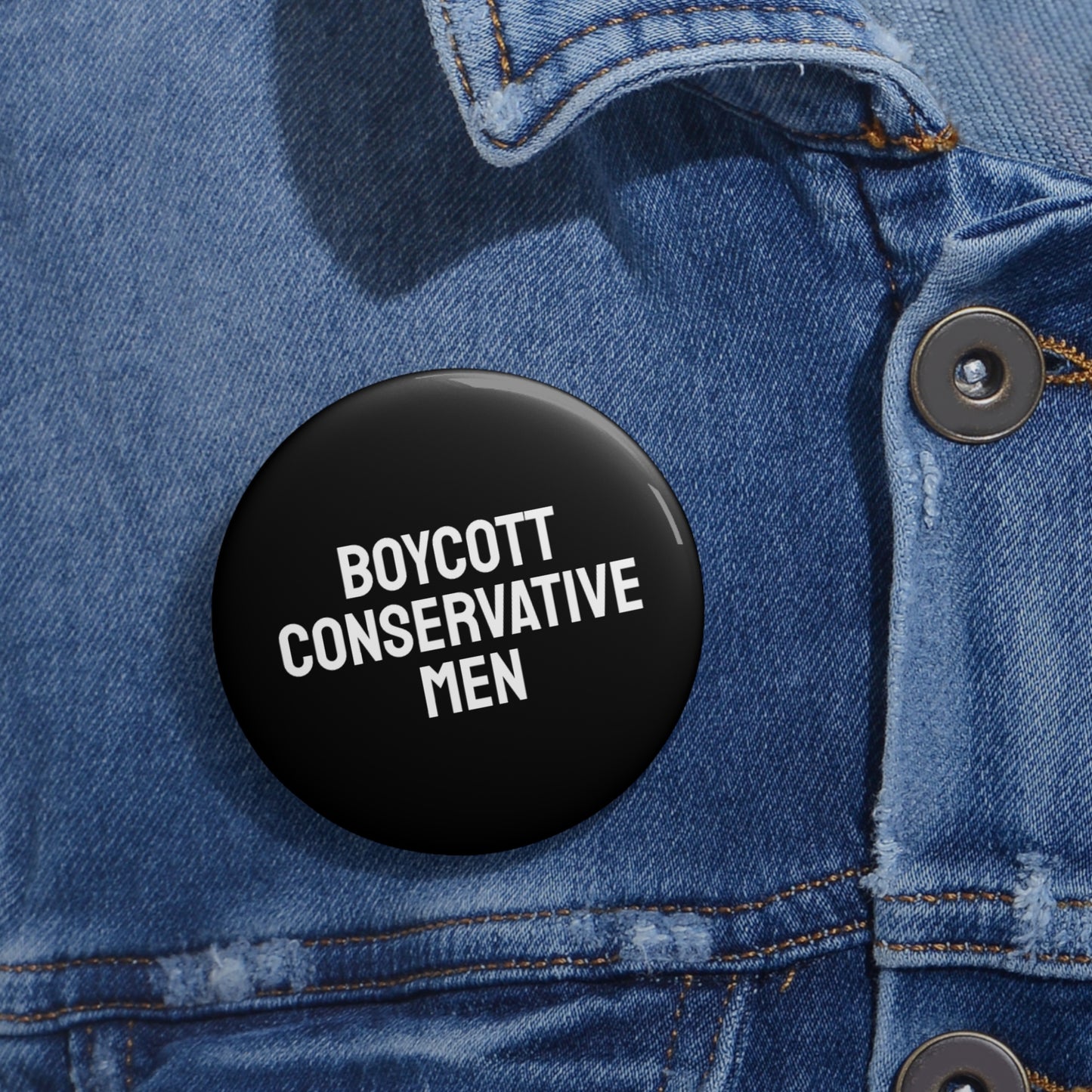 Boycott Conservative Men - Pin Buttons