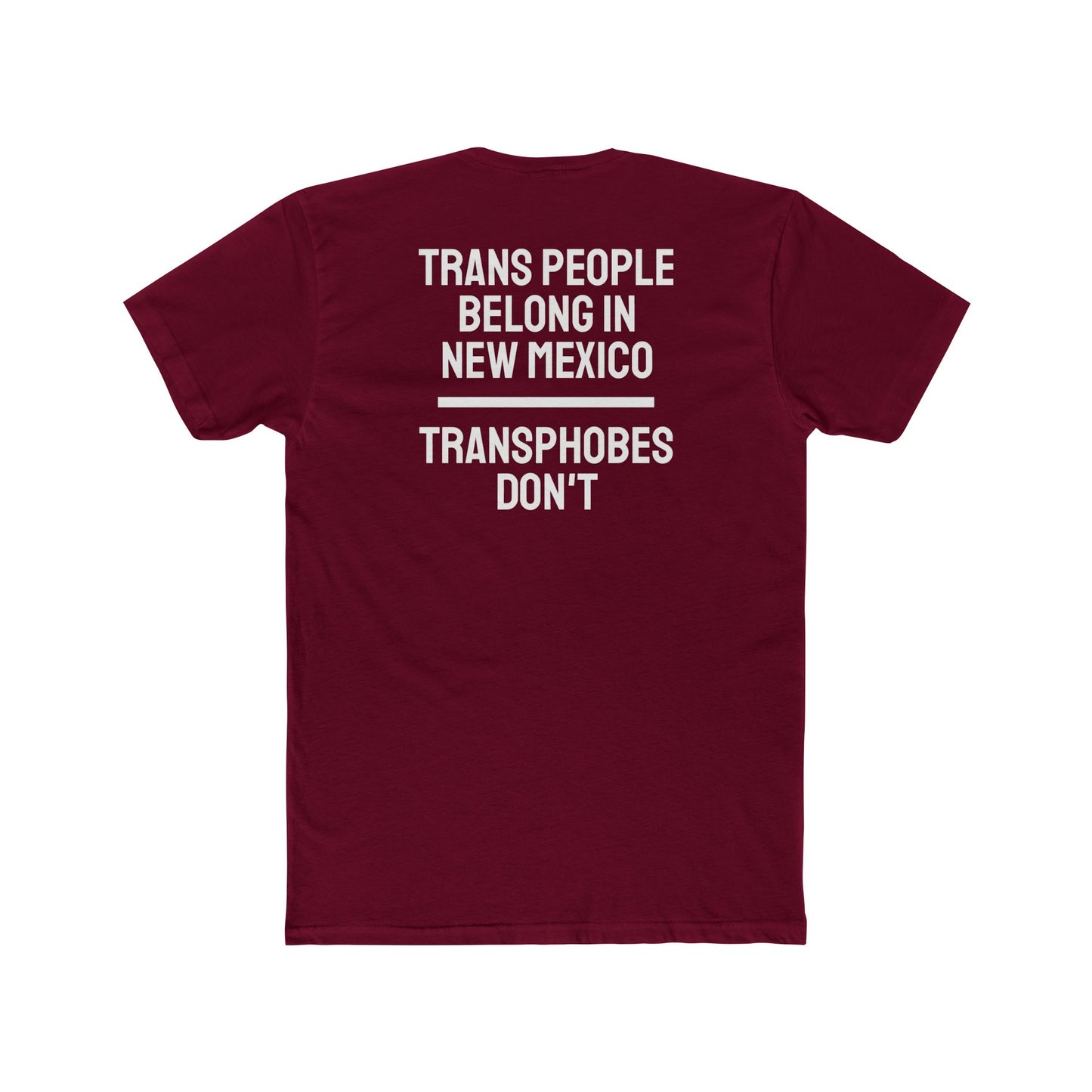 Trans People Belong In New Mexico Transphobes Don't - Unisex Cotton Crew Tee