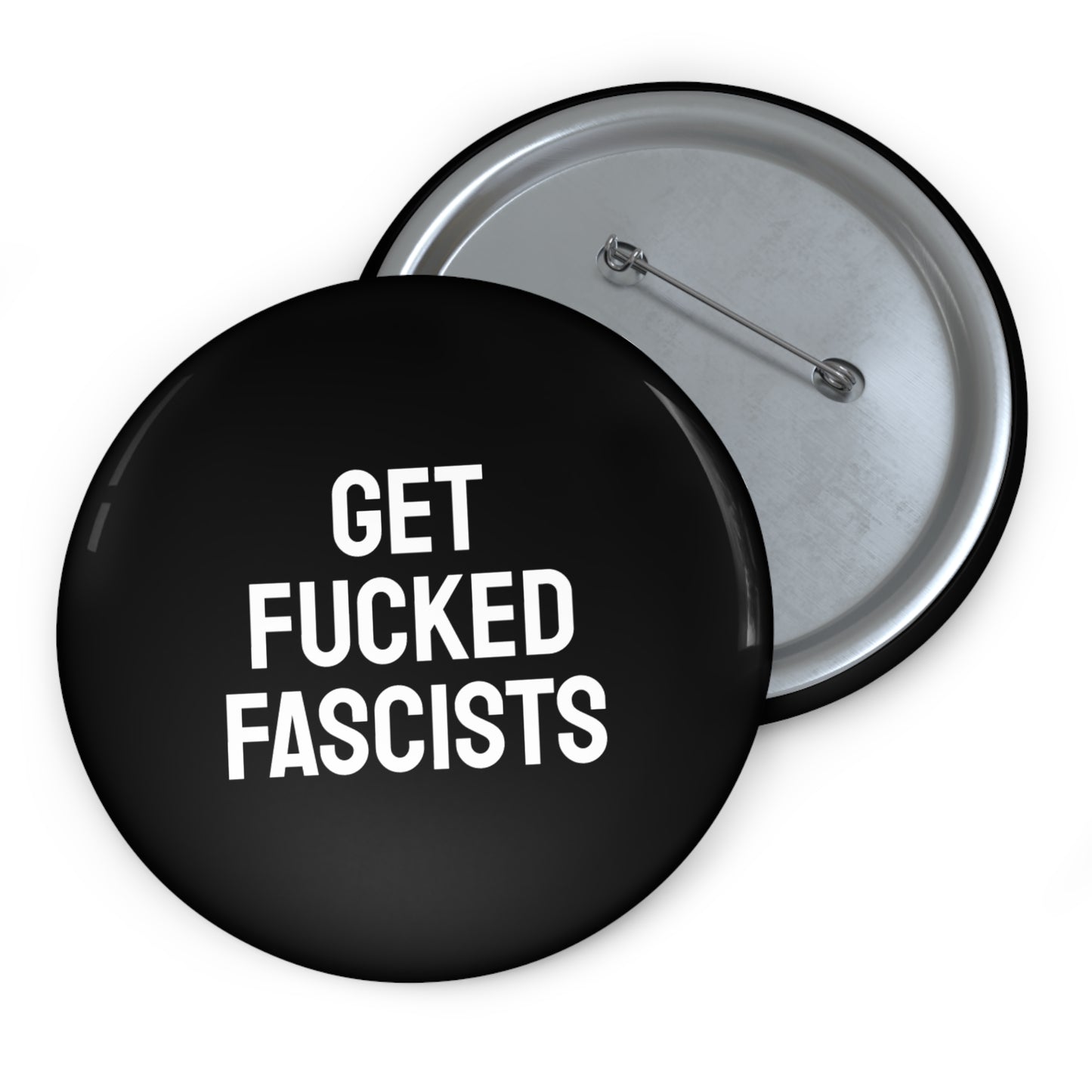 Get Fucked Fascists - Pin Buttons