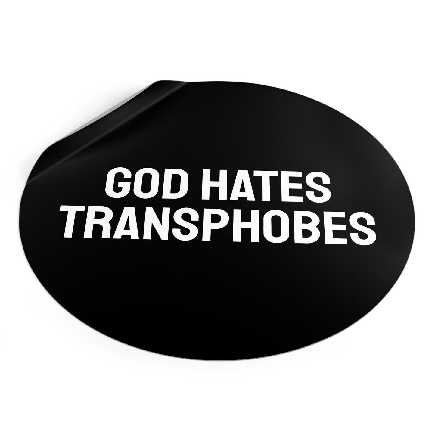 God Hates Transphobes - Round Vinyl Stickers