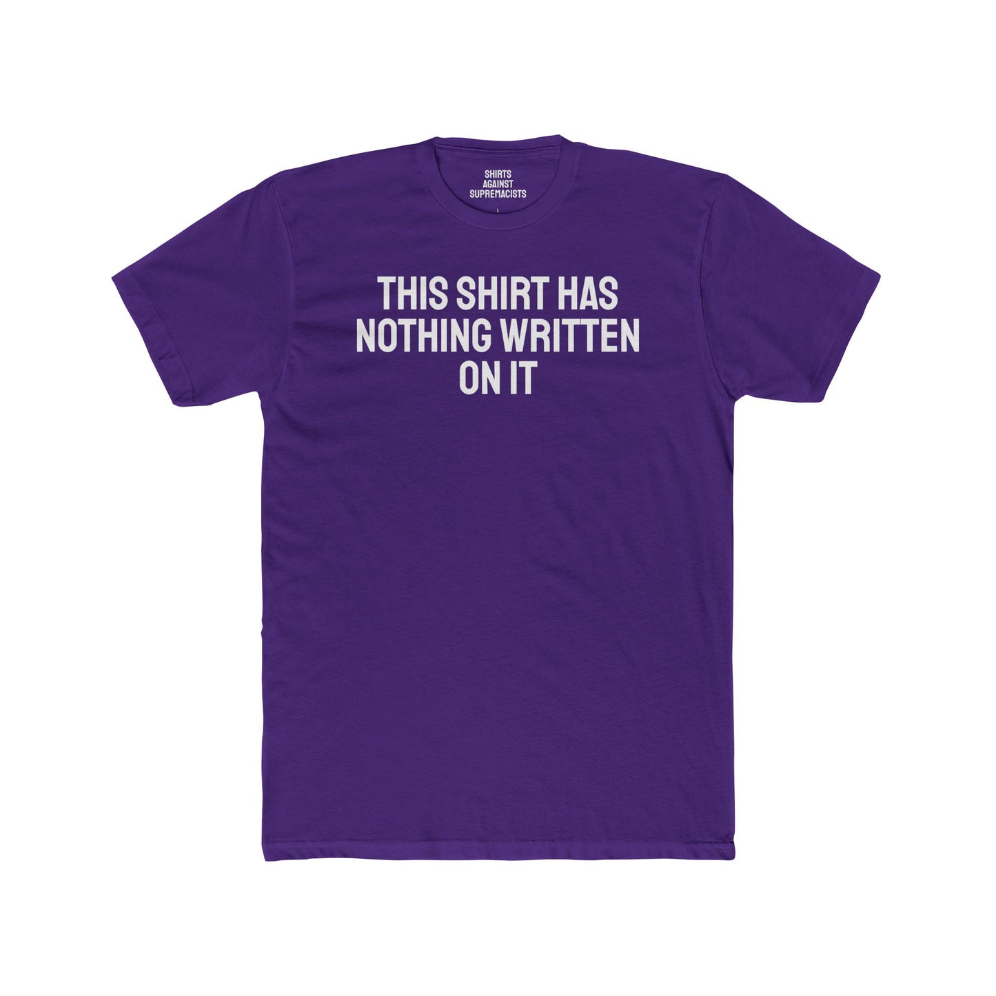 This Shirt Has Nothing Written On It - Unisex Cotton Crew Tee