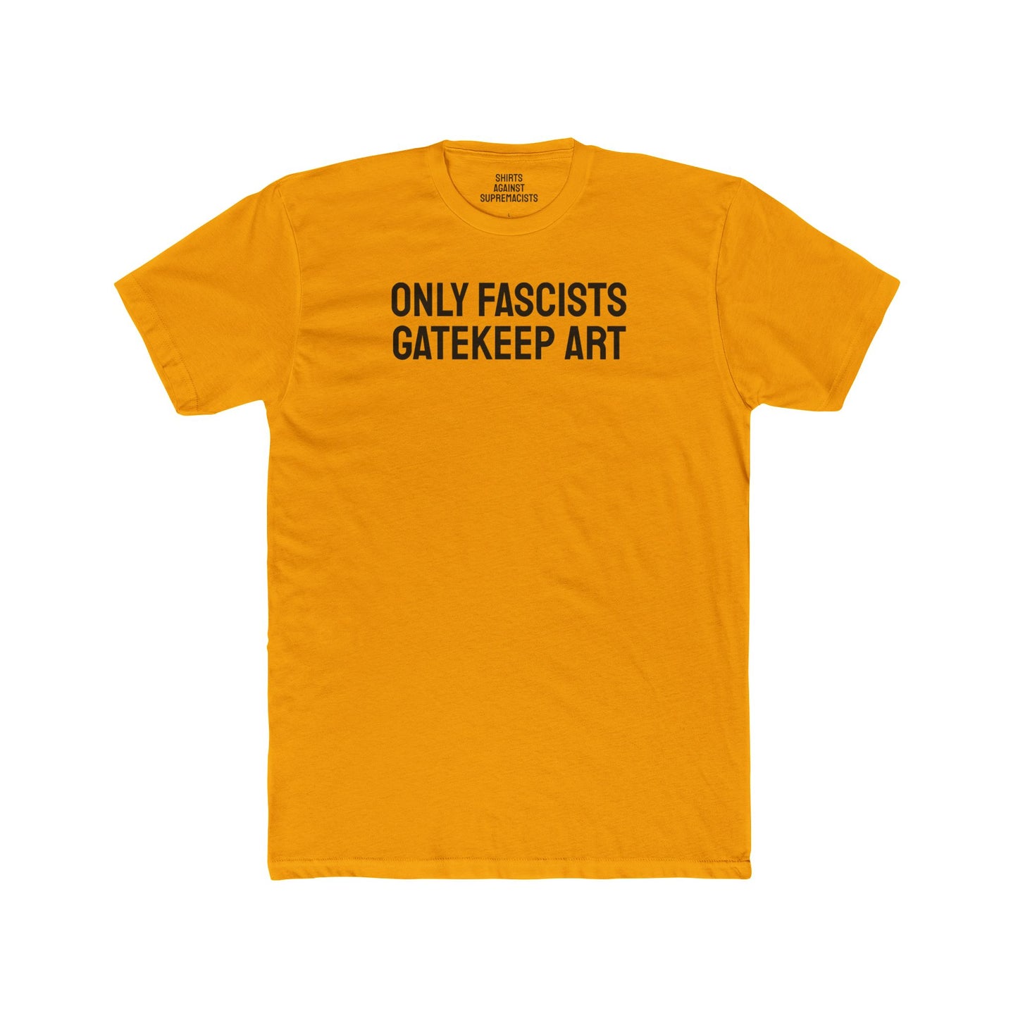 Only Fascists Gatekeep Art - Unisex Cotton Crew Tee