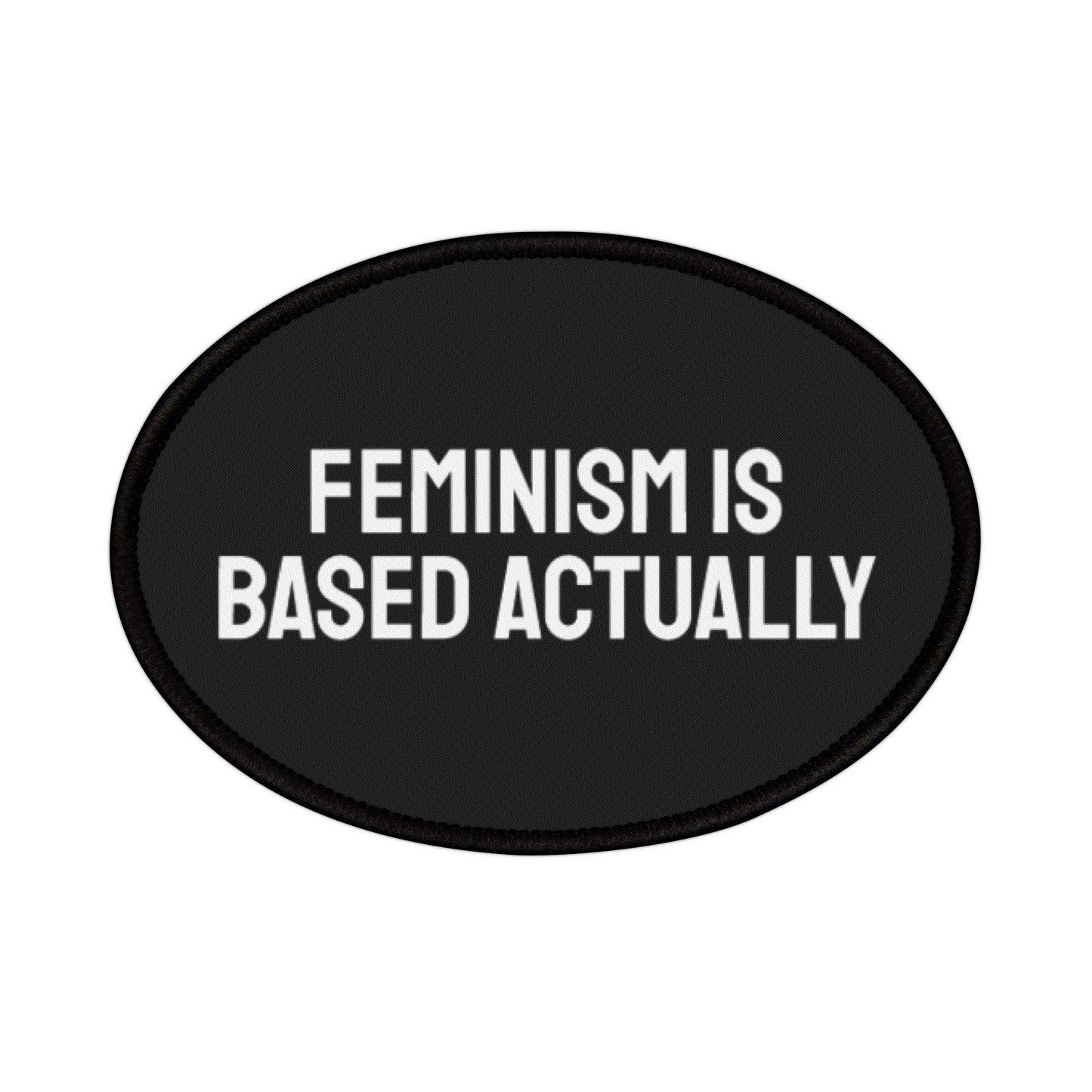 Feminism Is Based Actually - Iron-On Patch