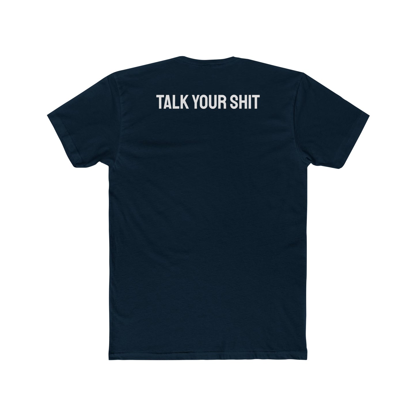 Talk Your Shit - Unisex Cotton Crew Tee