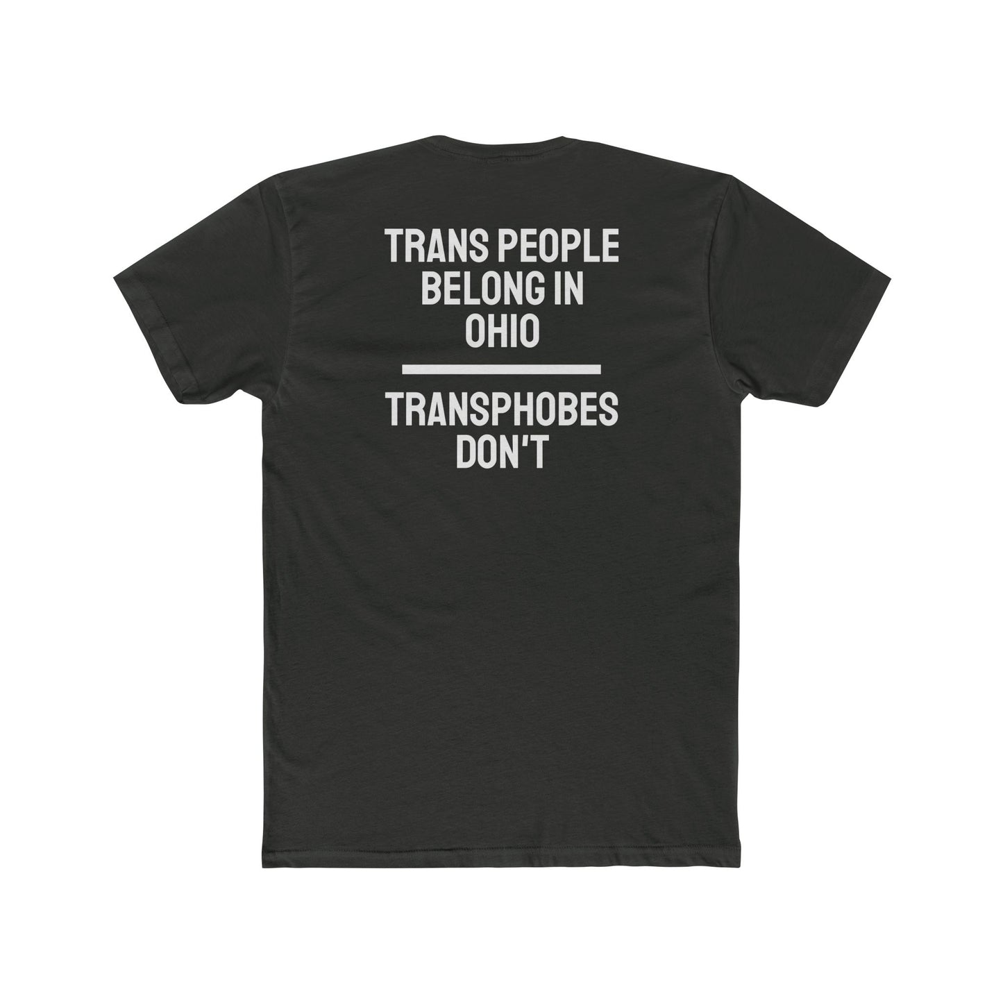 Trans People Belong In Ohio Transphobes Don't - Unisex Cotton Crew Tee