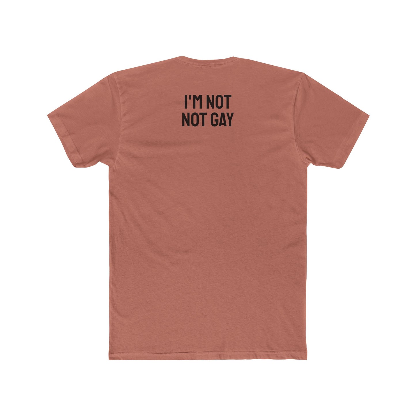 I'm Not Not Gay - Unisex Cotton Crew Tee