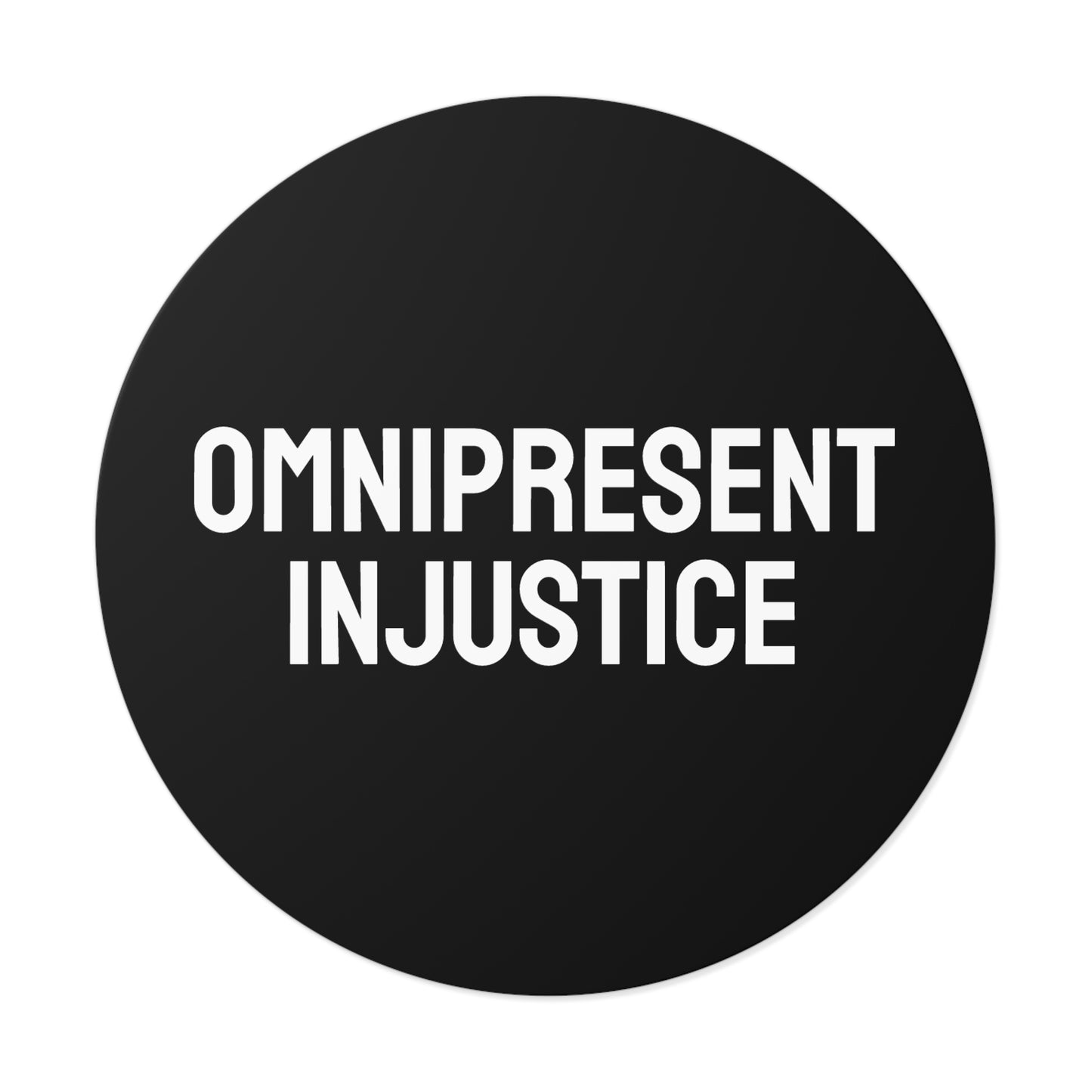 Omnipresent Injustice - Round Vinyl Stickers