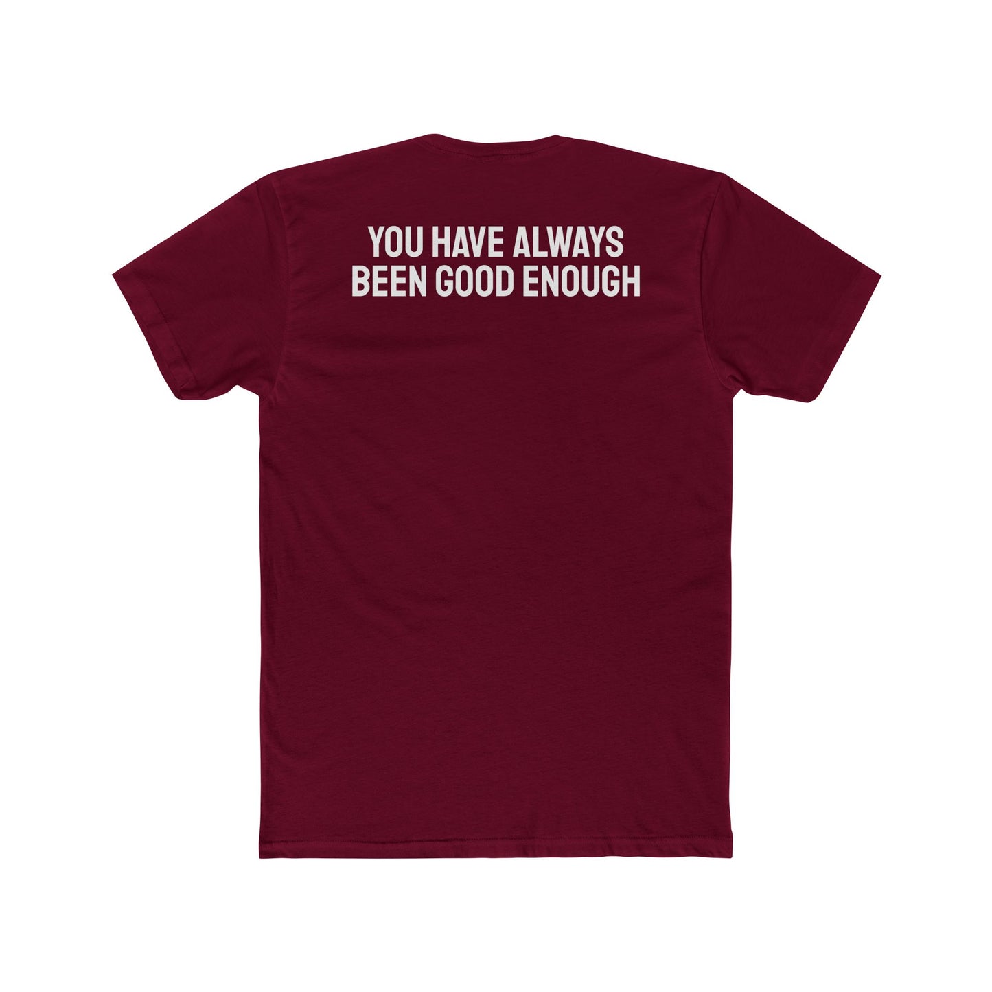 You Have Always Been Good Enough - Unisex Cotton Crew Tee