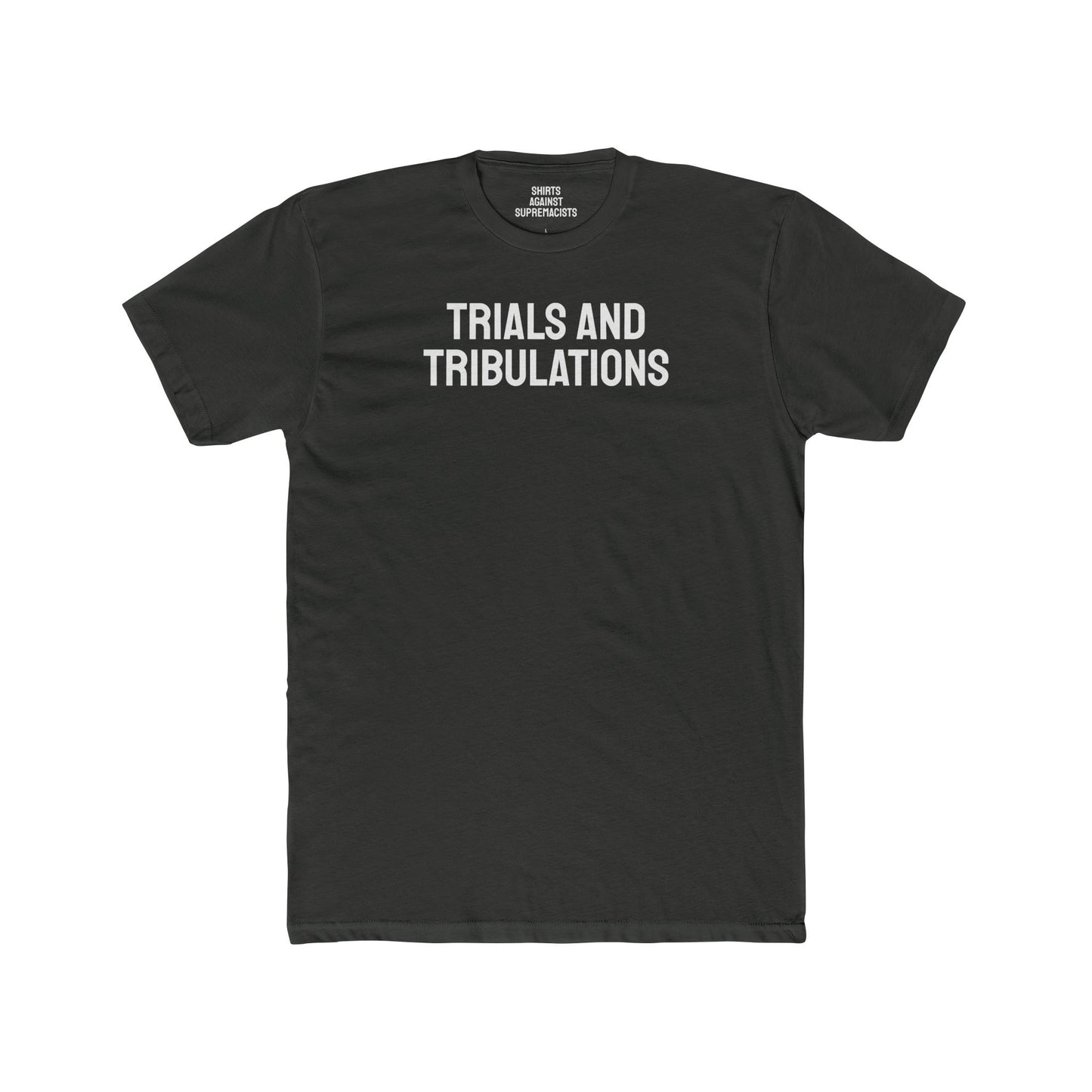 Trials And Tribulations - Unisex Cotton Crew Tee