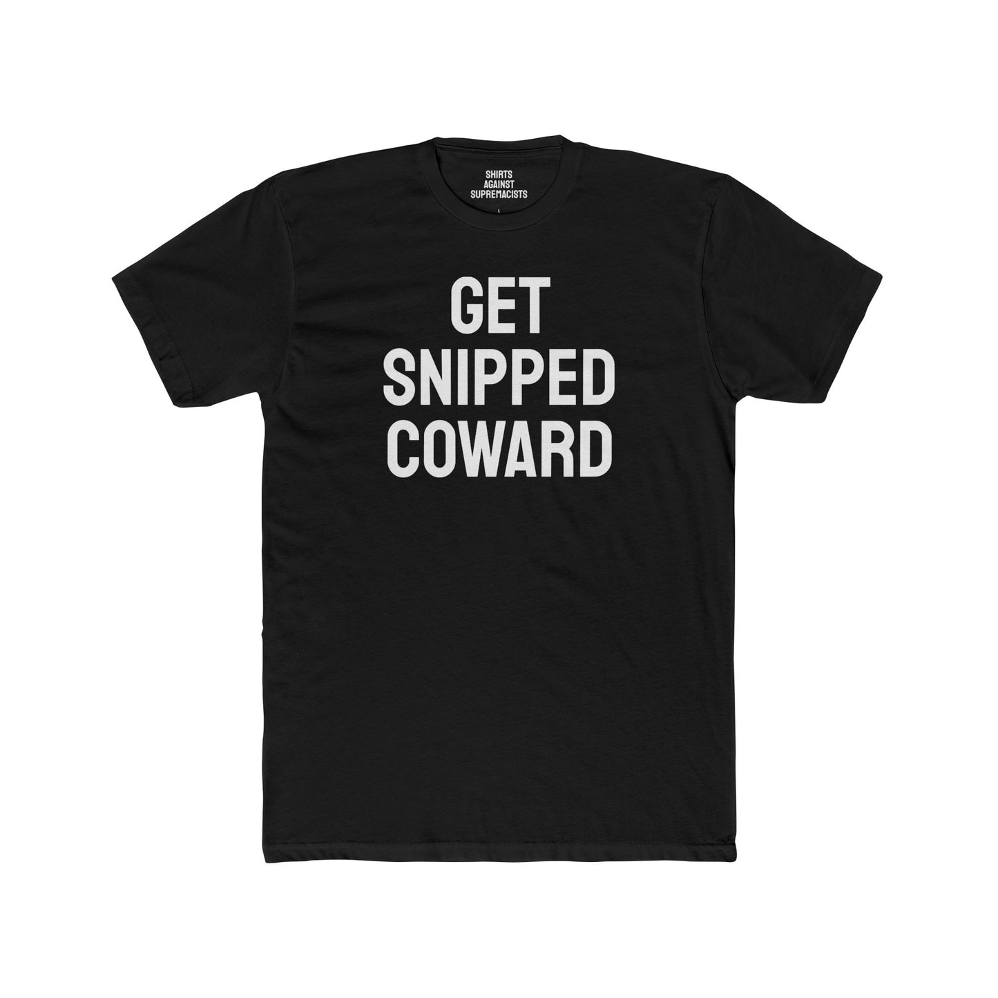 Get Snipped Coward - Unisex Cotton Crew Tee