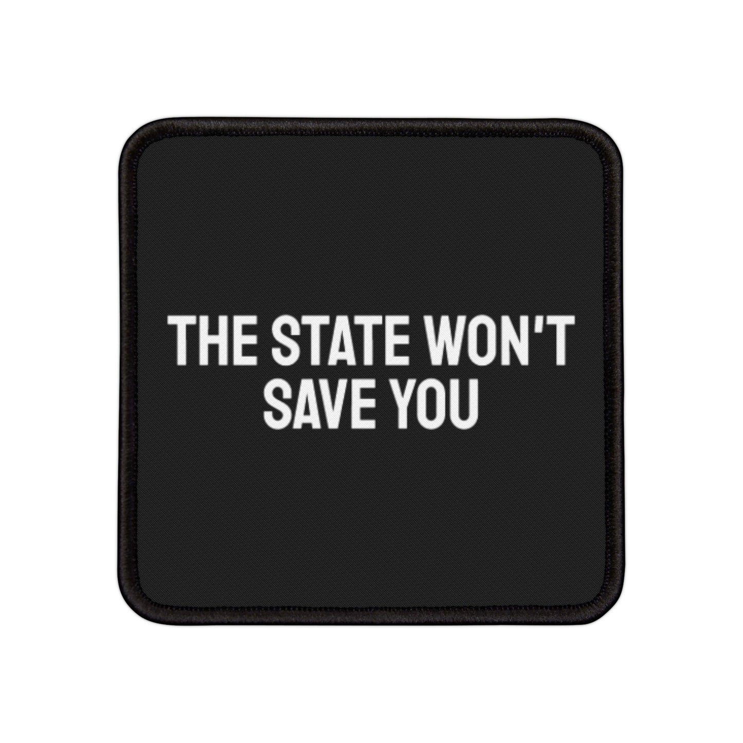 The State Won't Save You - Iron-On Patch