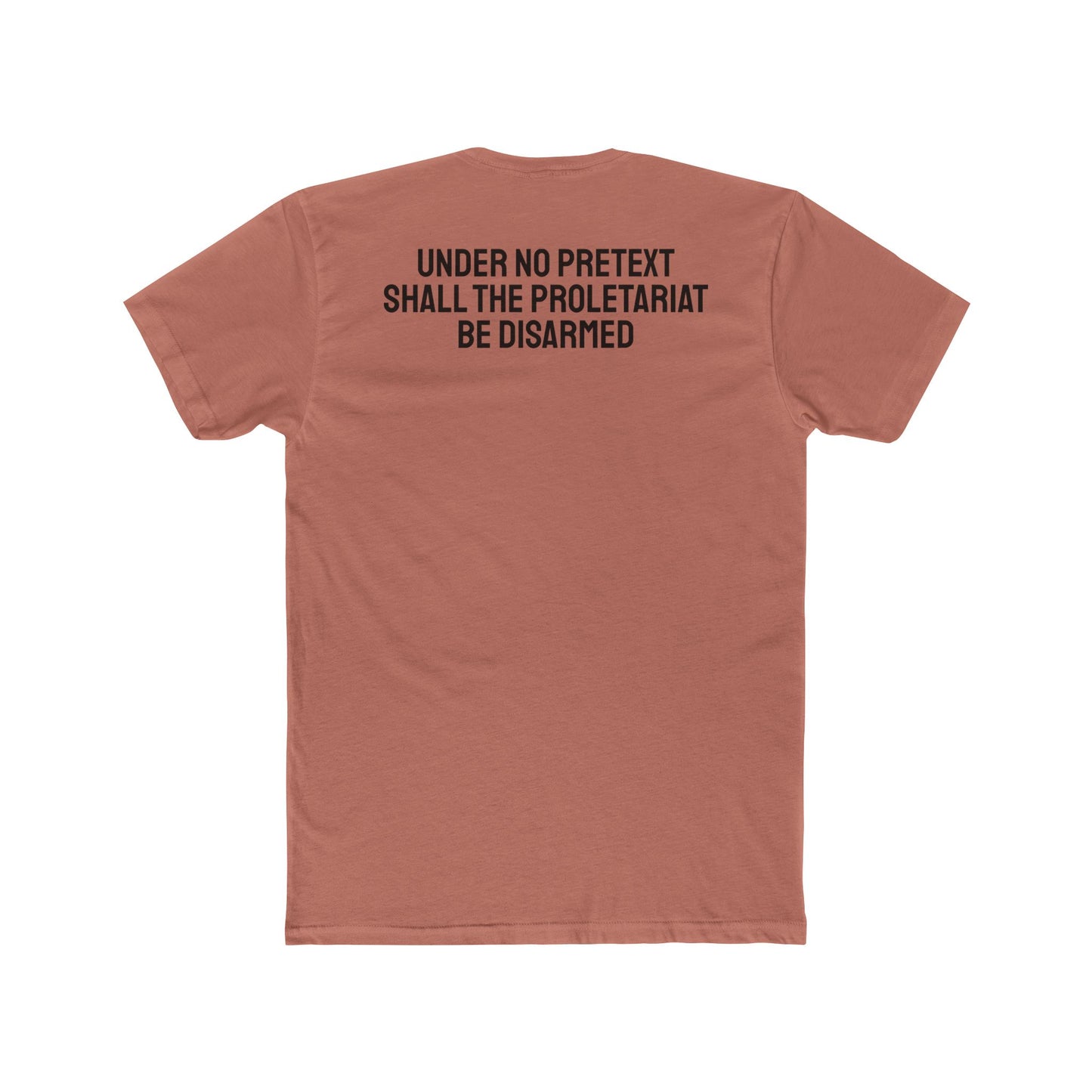 Under No Pretext Shall The Proletariat Be Disarmed - Unisex Cotton Crew Tee