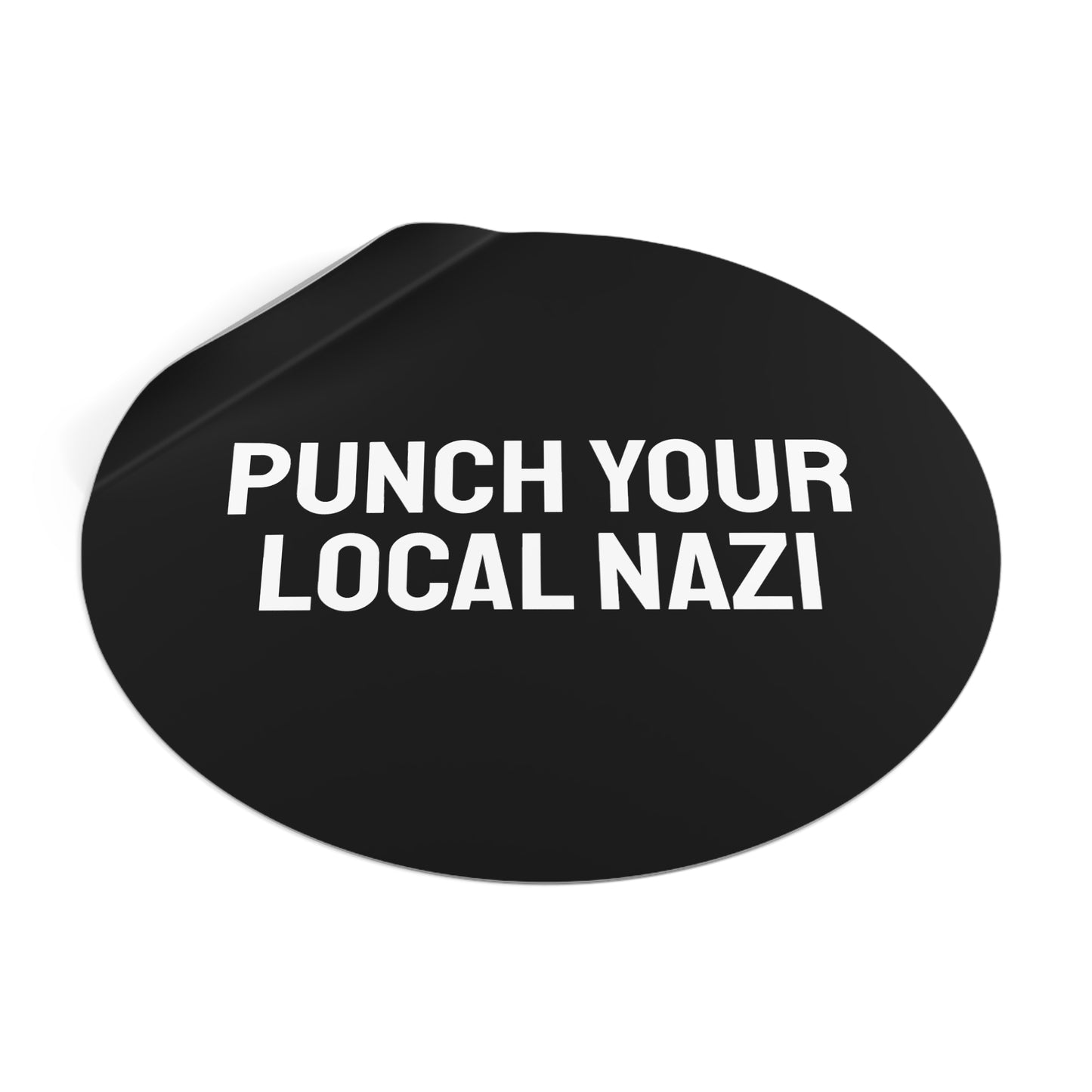 Punch Your Local Nazi - Round Vinyl Stickers