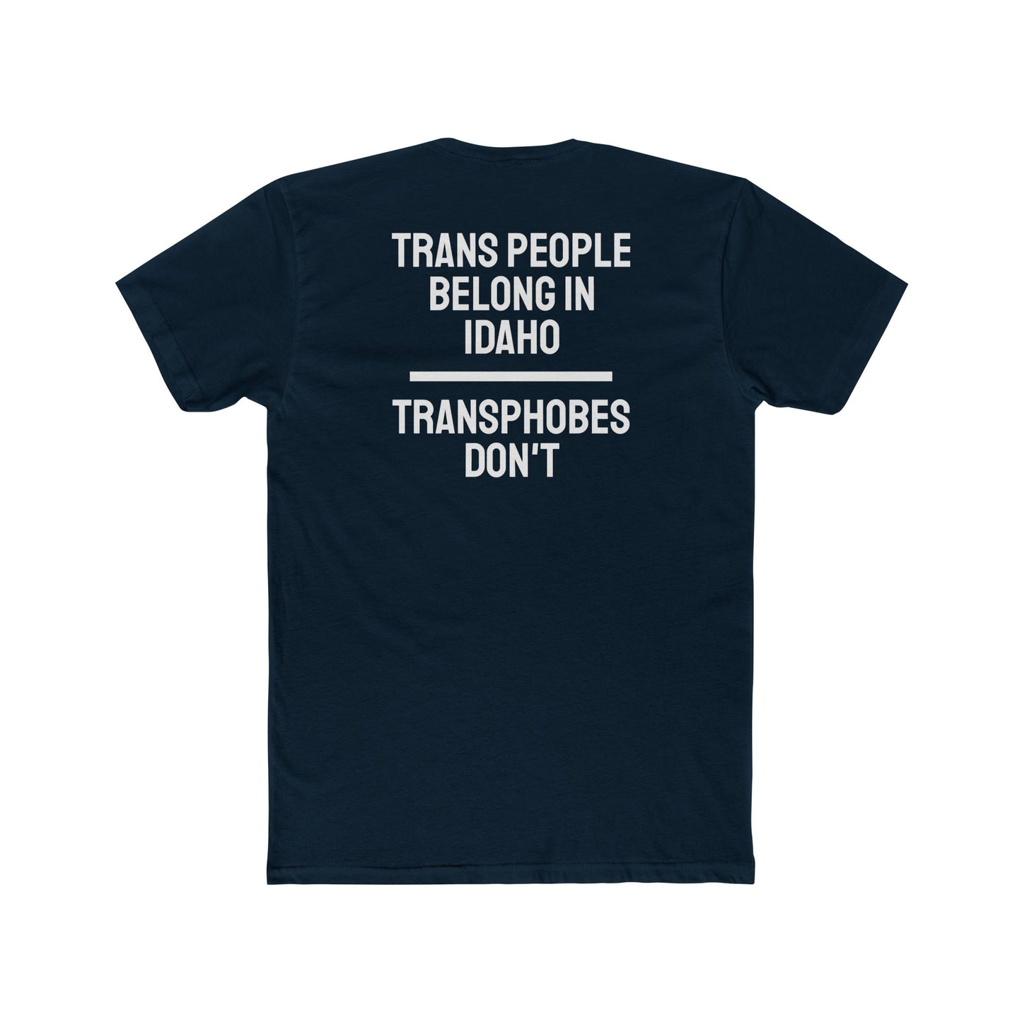 Trans People Belong In Idaho Transphobes Don't - Unisex Cotton Crew Tee