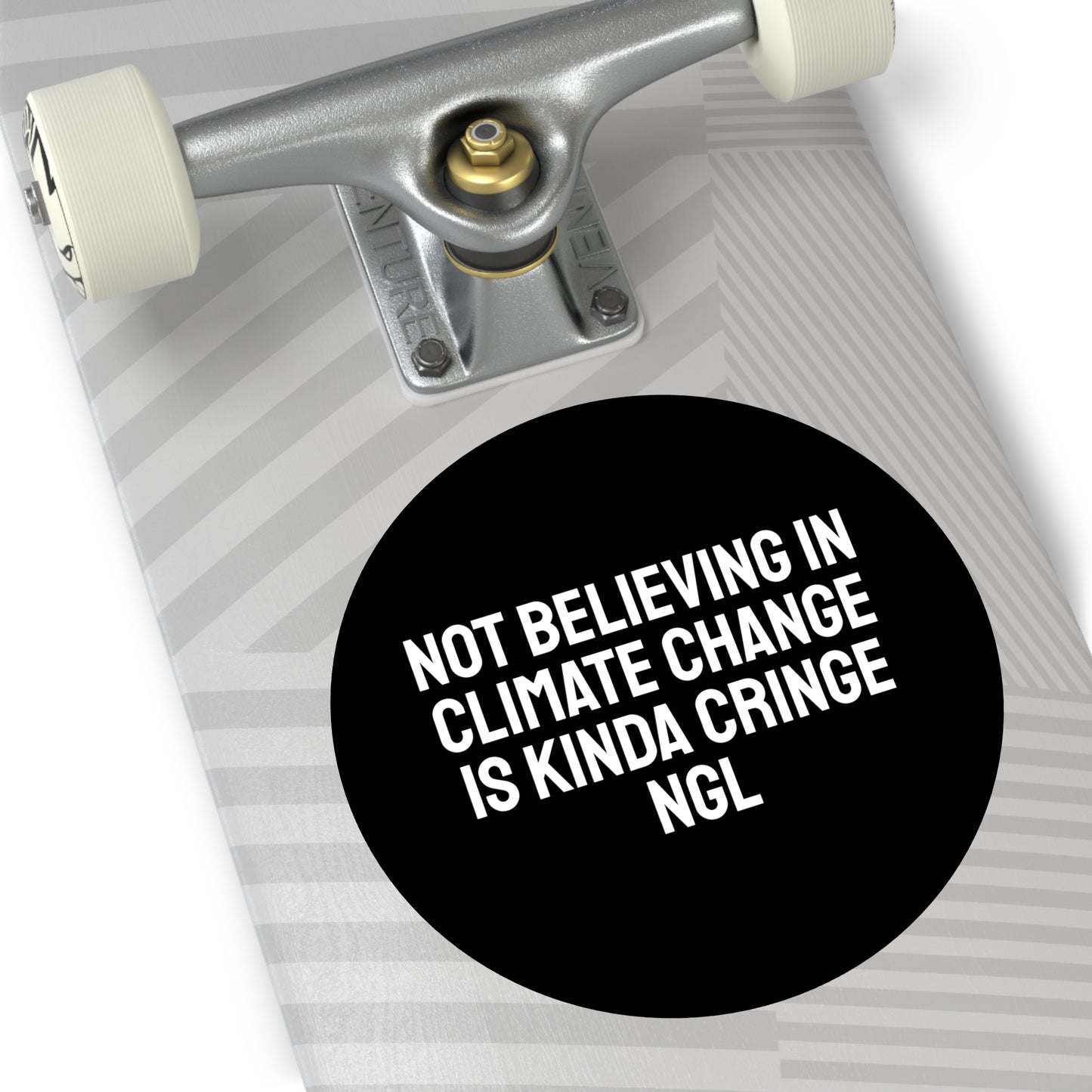 Not Believing In Climate Change Is Kinda Cringe NGL - Round Vinyl Stickers