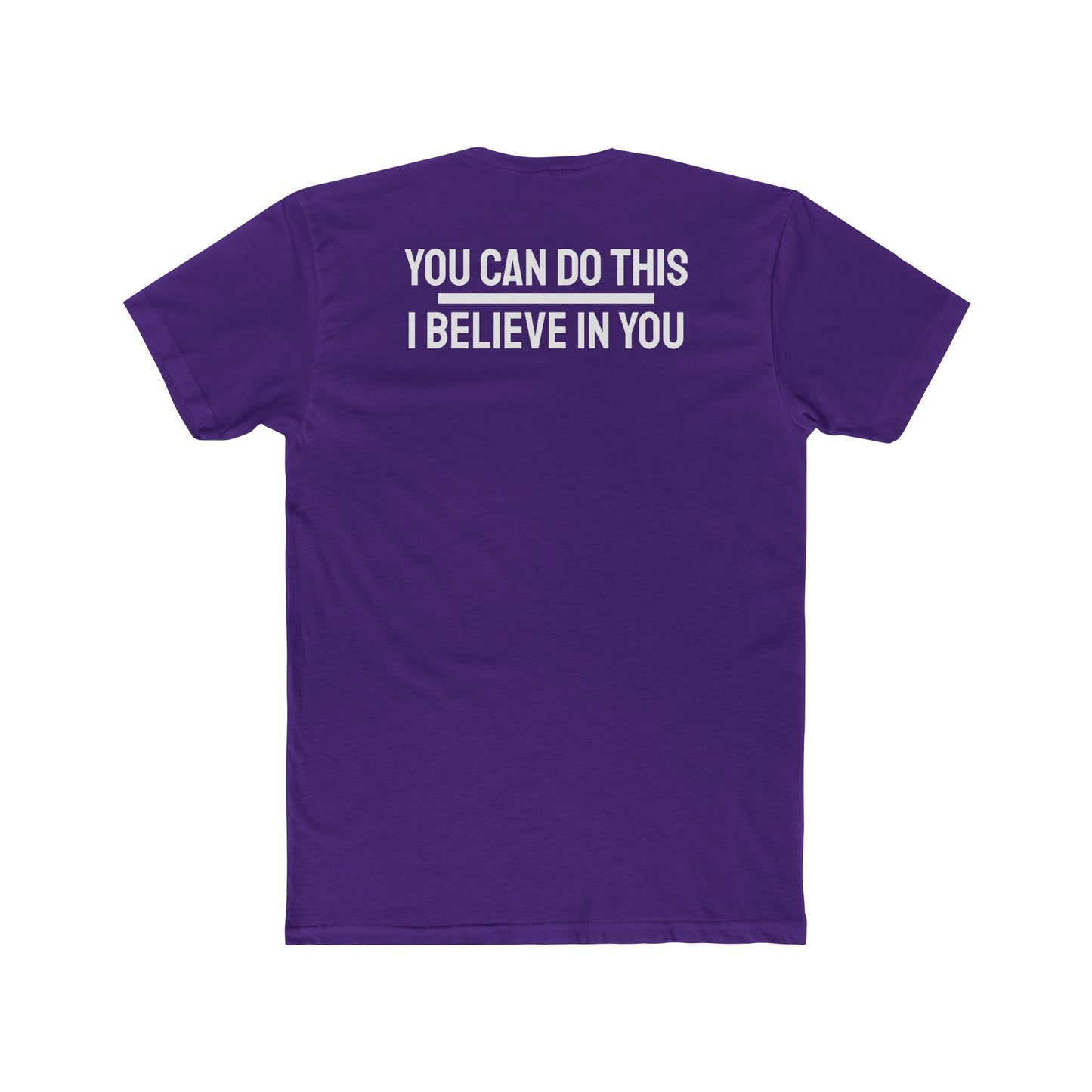 You Can Do This I Believe In You - Unisex Cotton Crew Tee