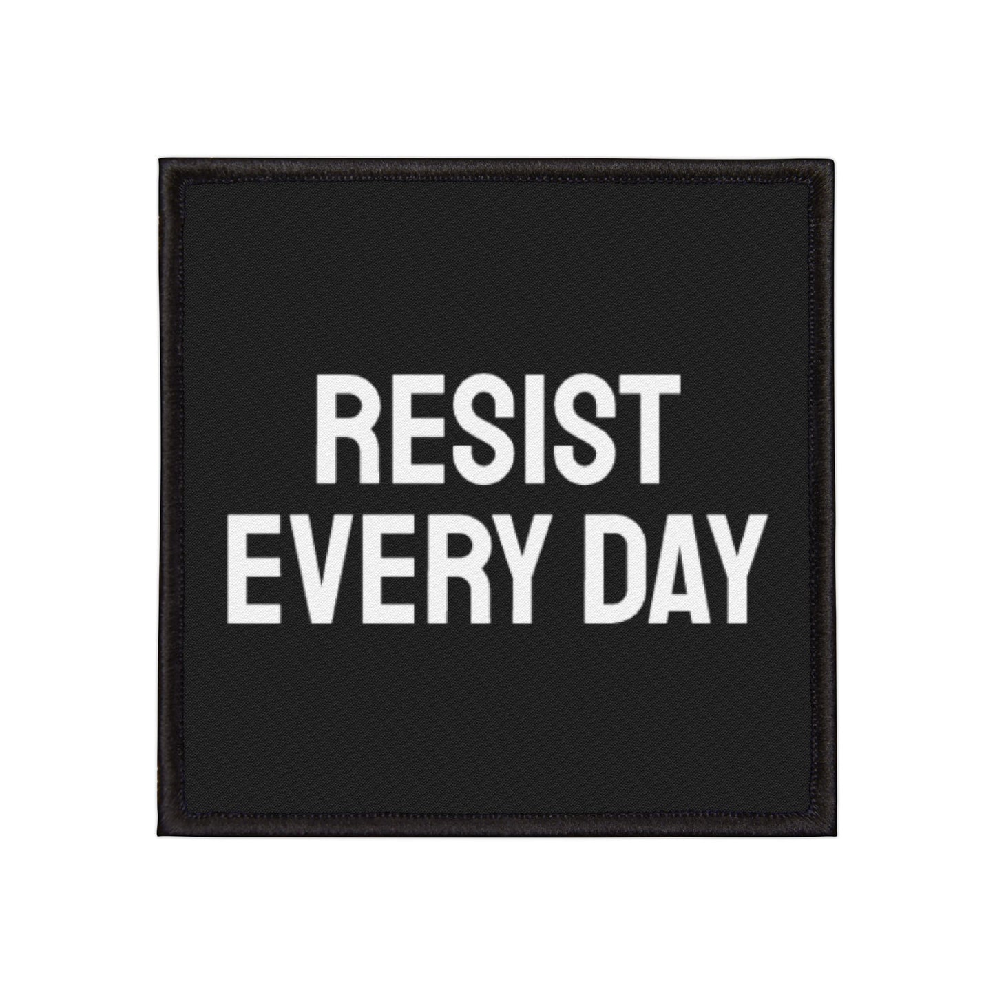 Resist Every Day - Iron-On Patch
