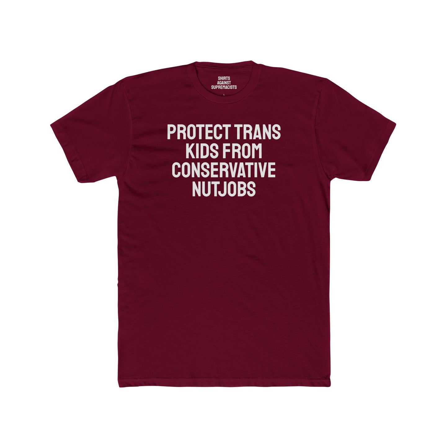 Protect Trans Kids From Conservative Nutjobs - Unisex Cotton Crew Tee