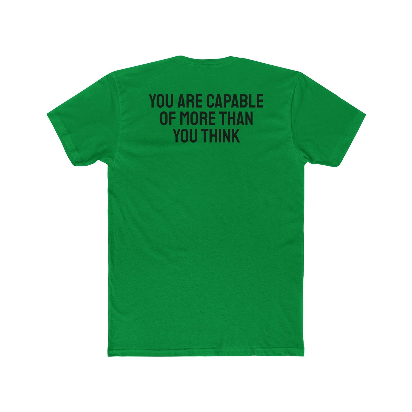 You Are Capable Of More Than You Think - Unisex Cotton Crew Tee