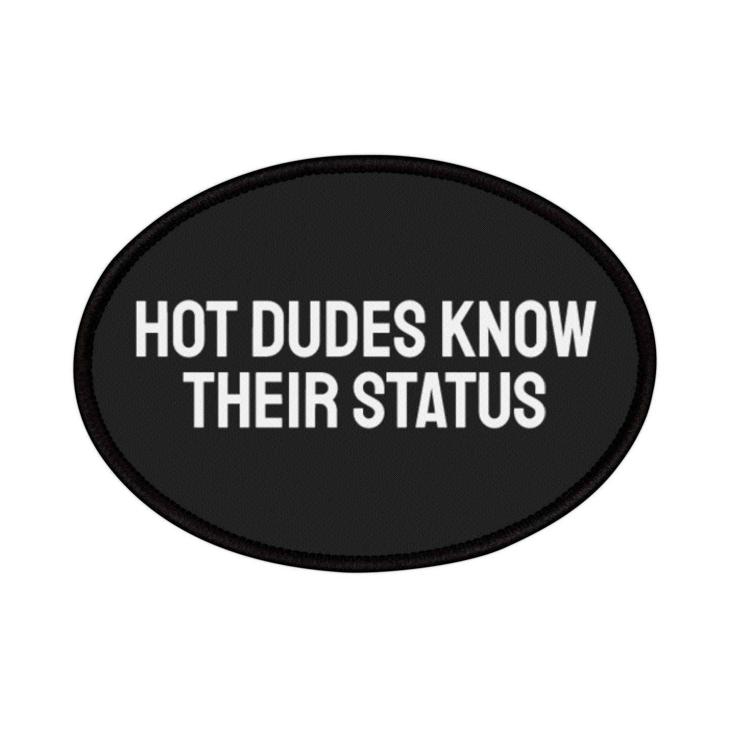 Hot Dudes Know Their Status - Iron-On Patch