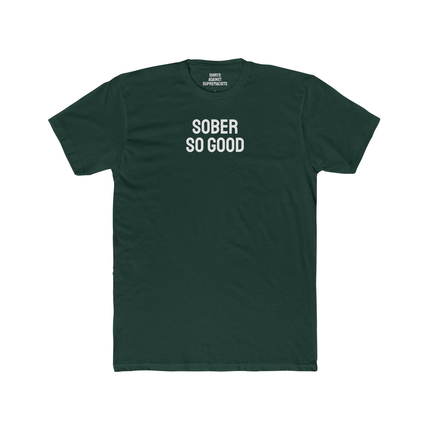 Sober So Good - Unisex Cotton Crew Tee