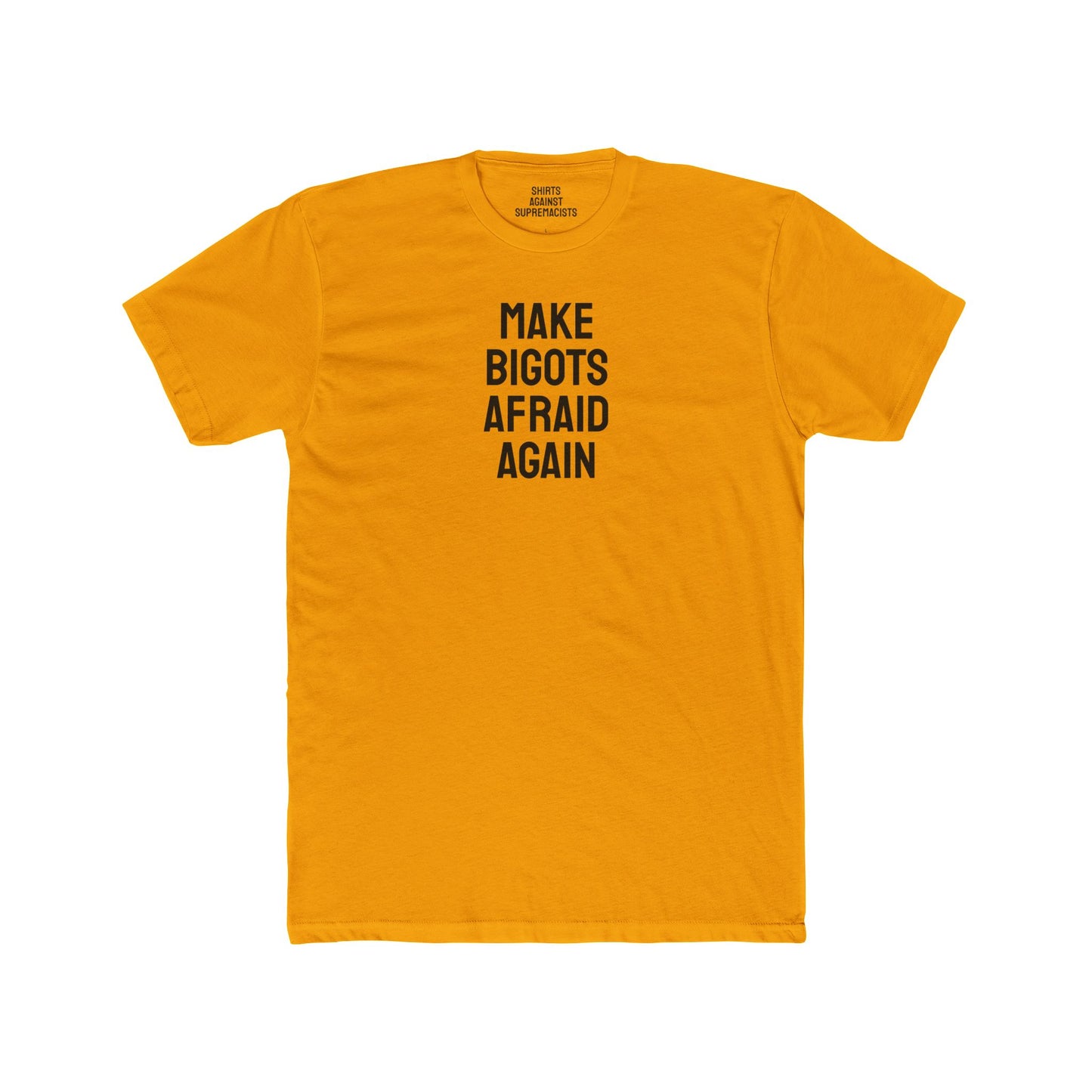 Make Bigots Afraid Again - Unisex Cotton Crew Tee