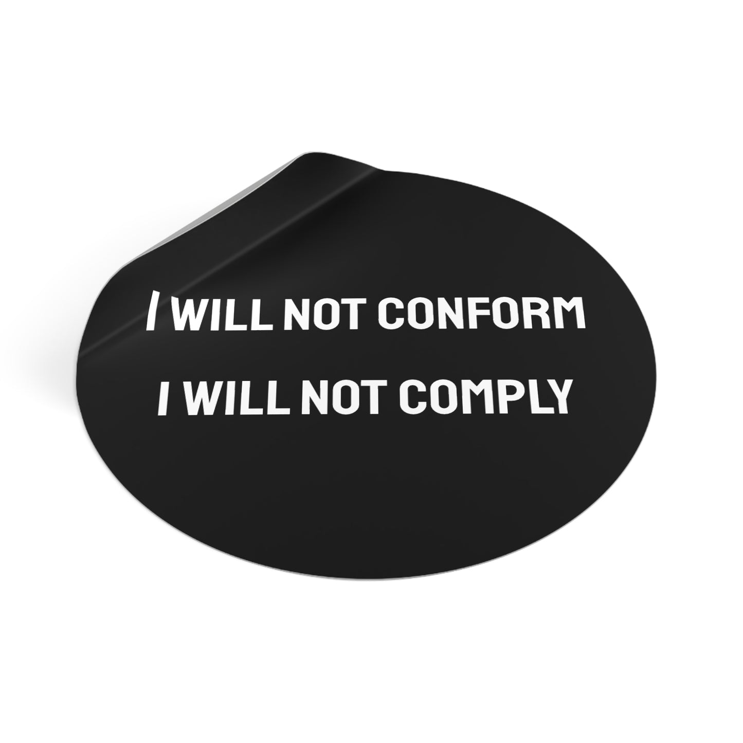 I Will Not Conform I Will Not Comply - Round Vinyl Stickers