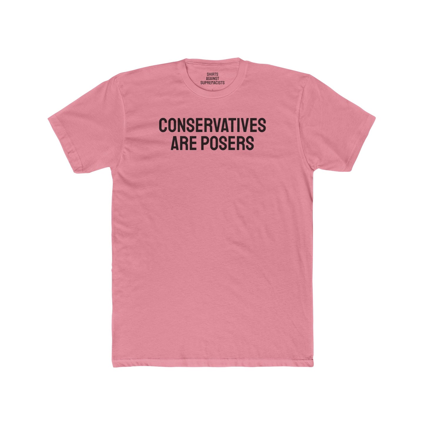 Conservatives Are Posers - Unisex Cotton Crew Tee