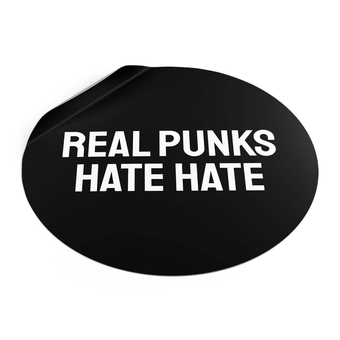 Real Punks Hate Hate - Round Vinyl Stickers
