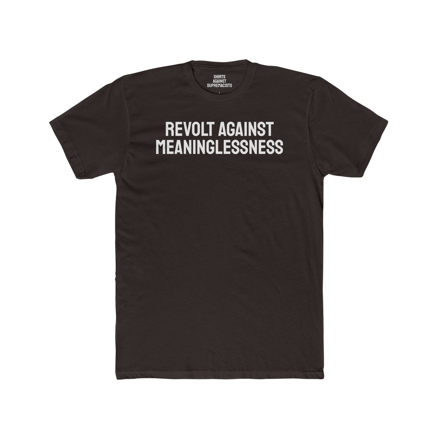 Revolt Against Meaninglessness - Unisex Cotton Crew Tee