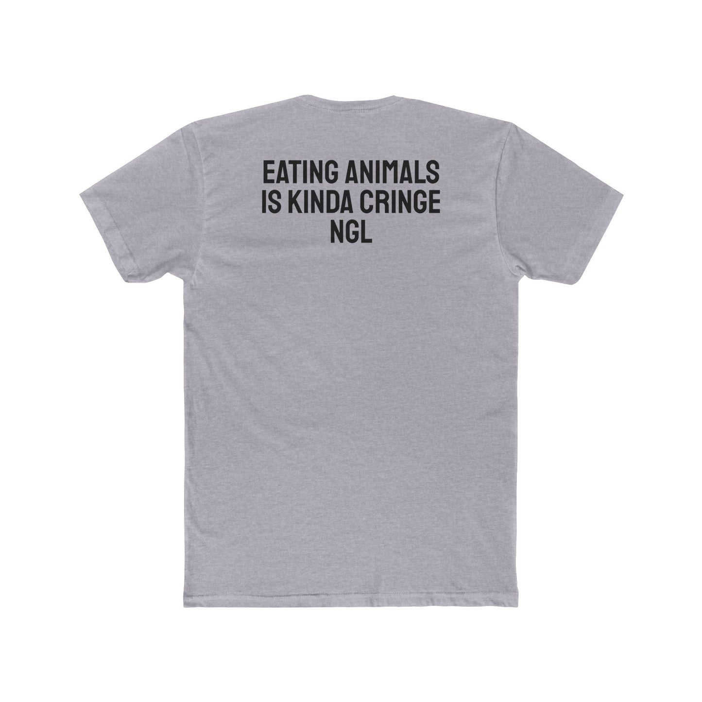 Eating Animals Is Kinda Cringe NGL - Unisex Cotton Crew Tee