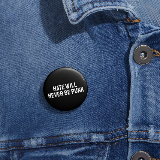 Hate Will Never Be Punk - Pin Buttons