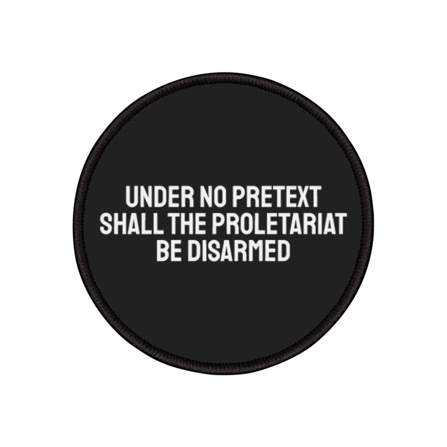 Under No Pretext Shall The Proletariat Be Disarmed - Iron-On Patch