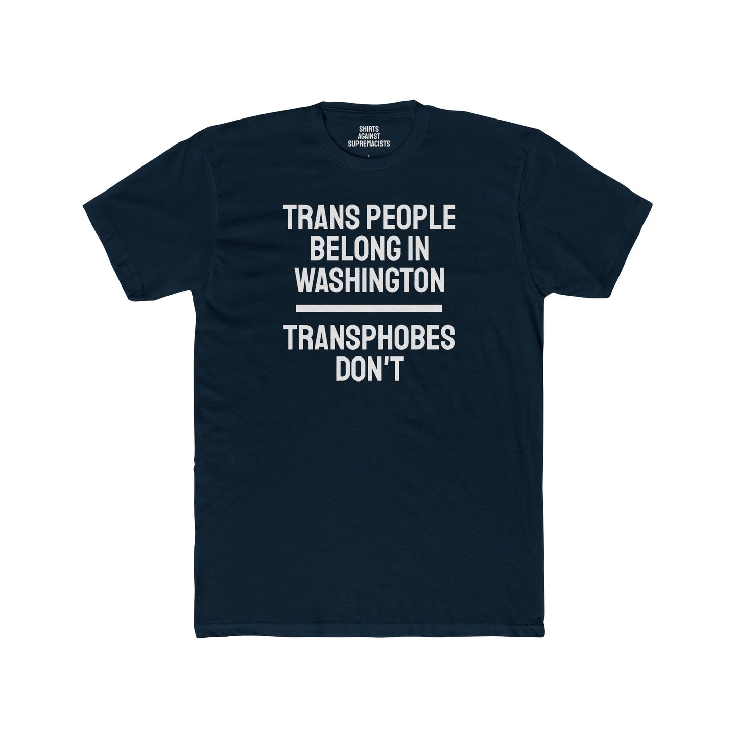 Trans People Belong In Washington Transphobes Don't - Unisex Cotton Crew Tee