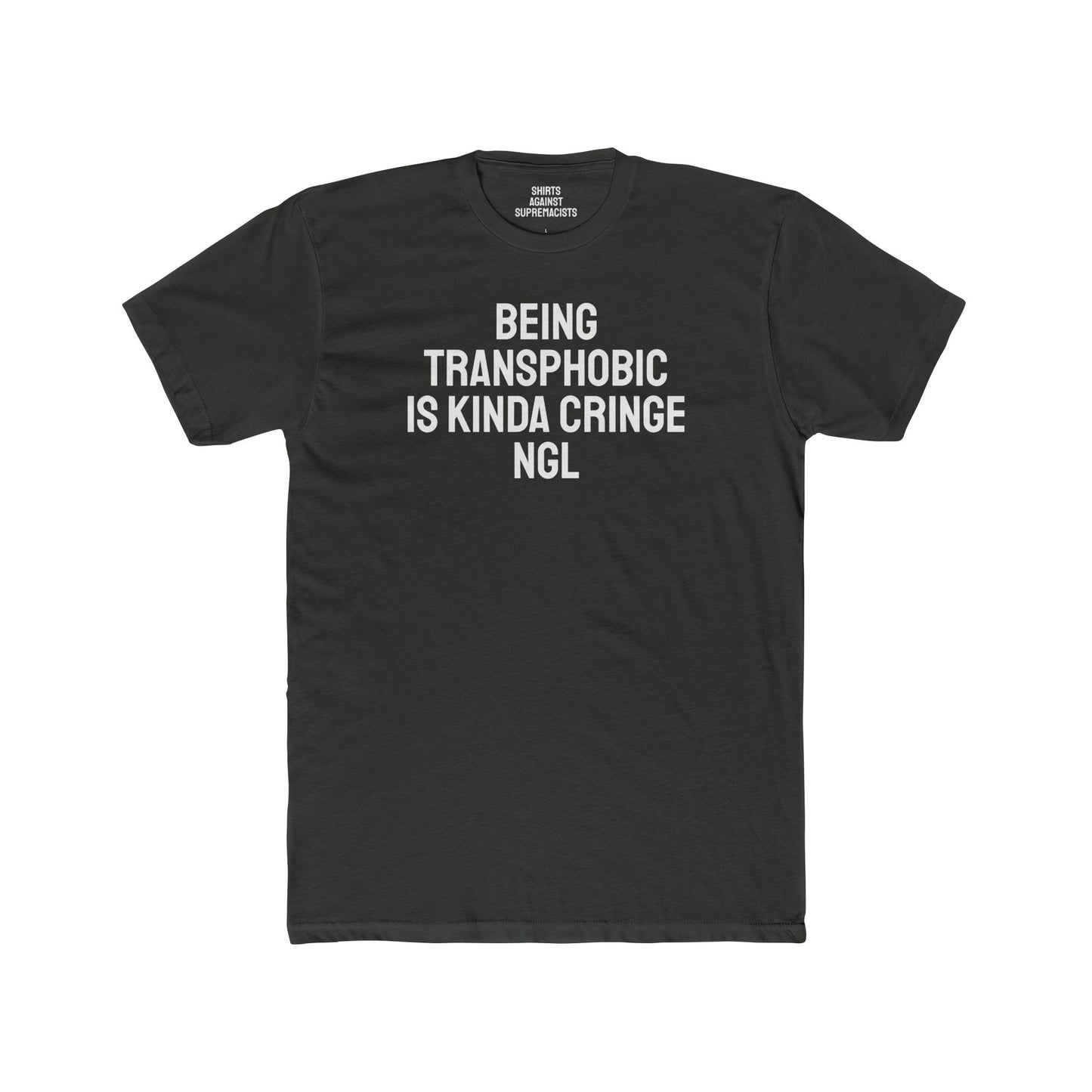 Being Transphobic Is Kinda Cringe NGL - Unisex Cotton Crew Tee