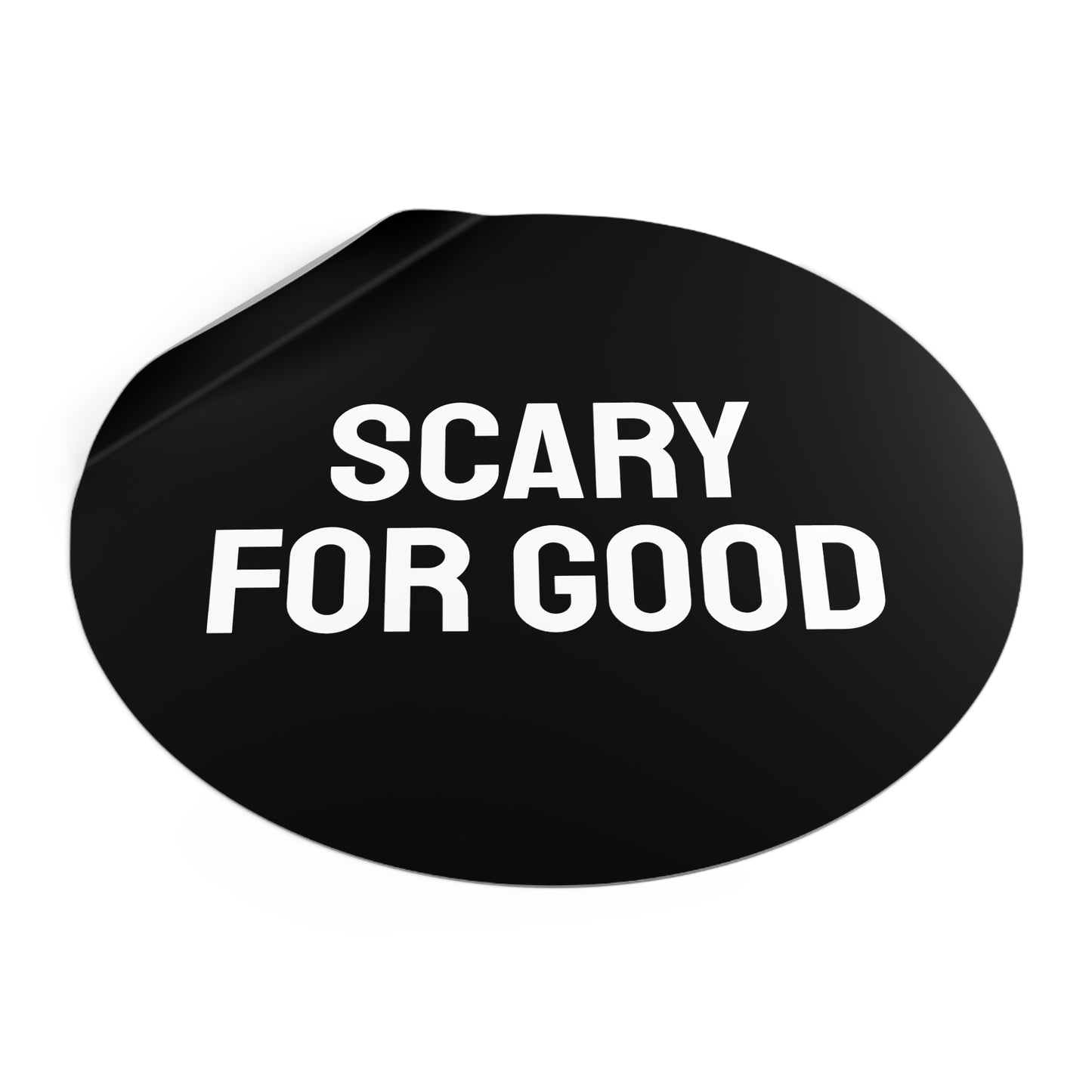 Scary For Good - Round Vinyl Stickers