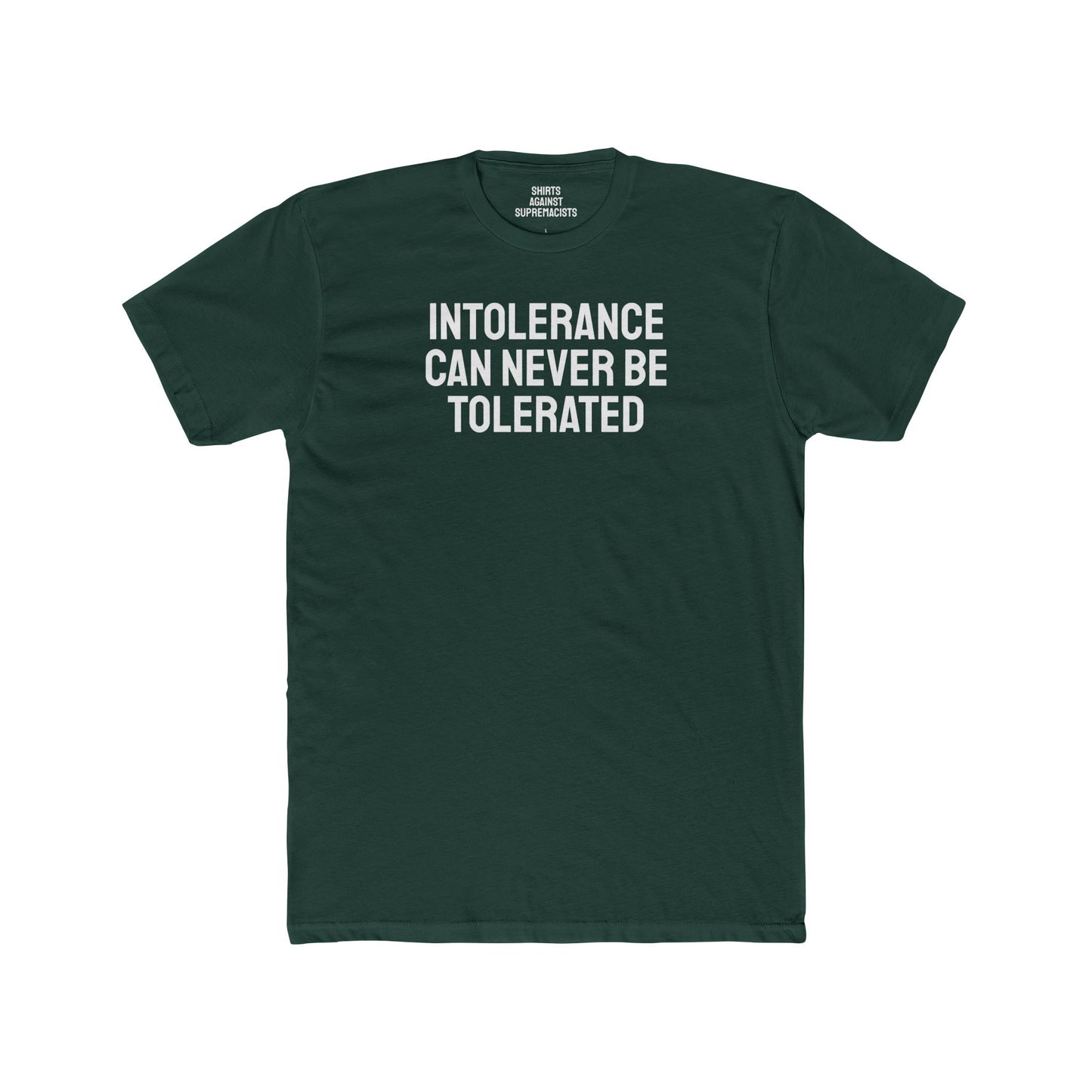 Intolerance Can Never Be Tolerated - Unisex Cotton Crew Tee