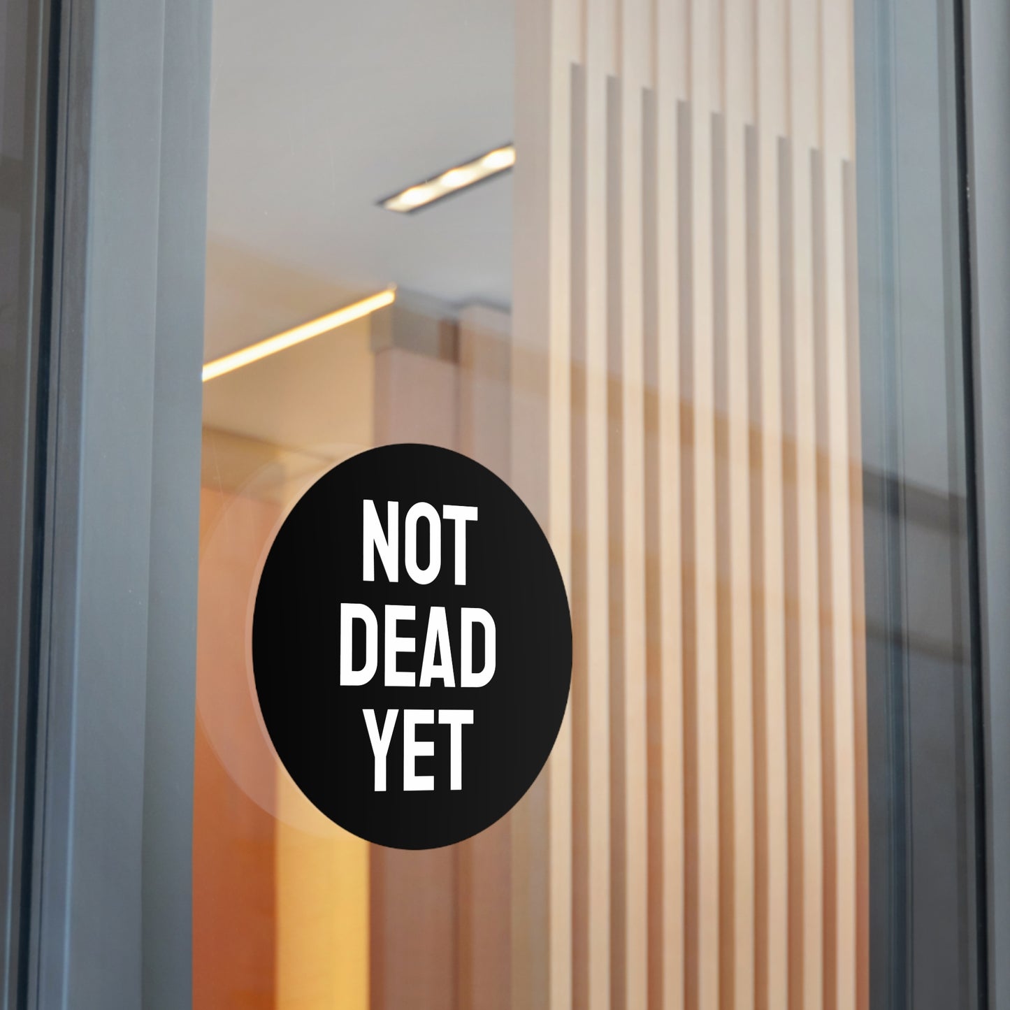 Not Dead Yet - Round Vinyl Stickers