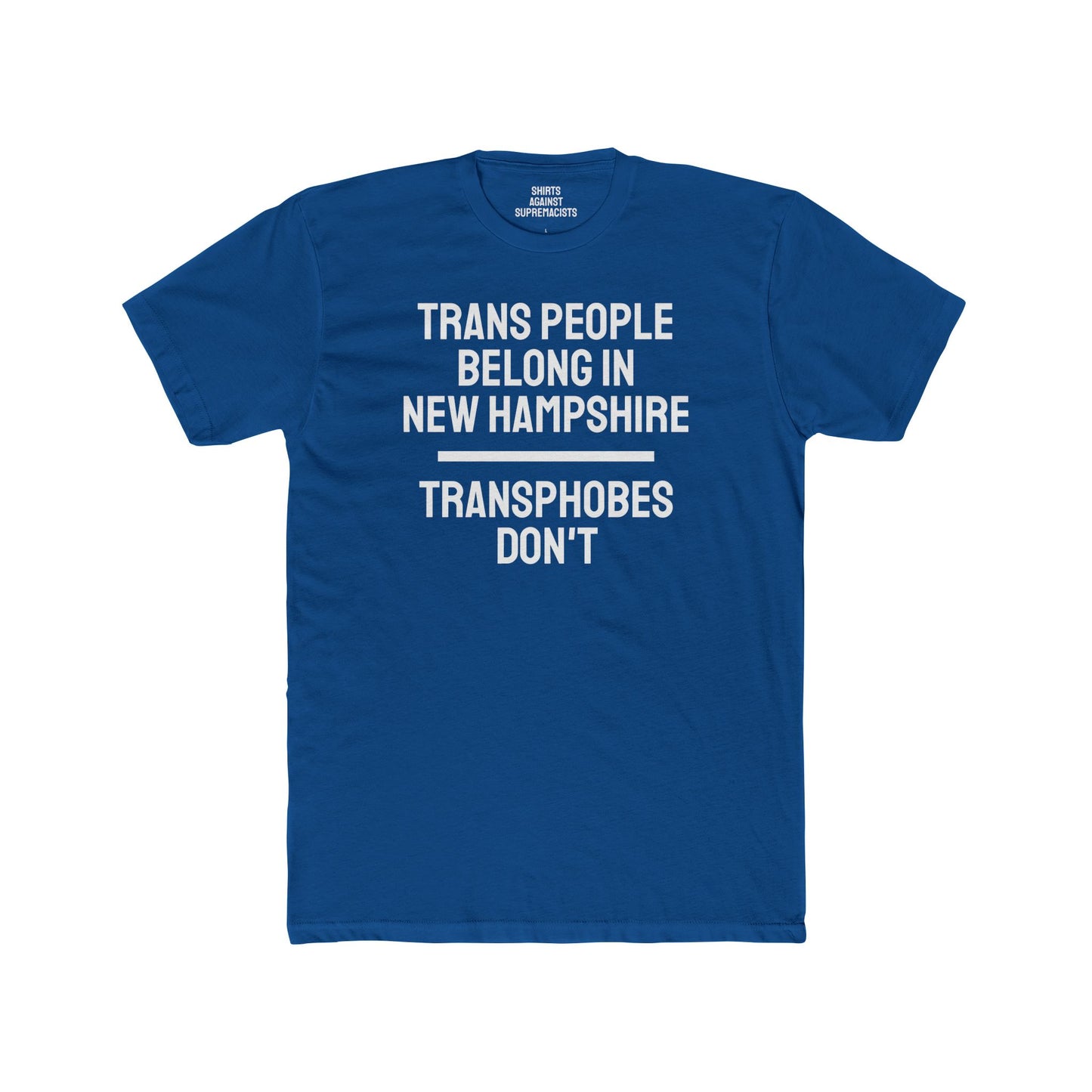 Trans People Belong In New Hampshire Transphobes Don't - Unisex Cotton Crew Tee