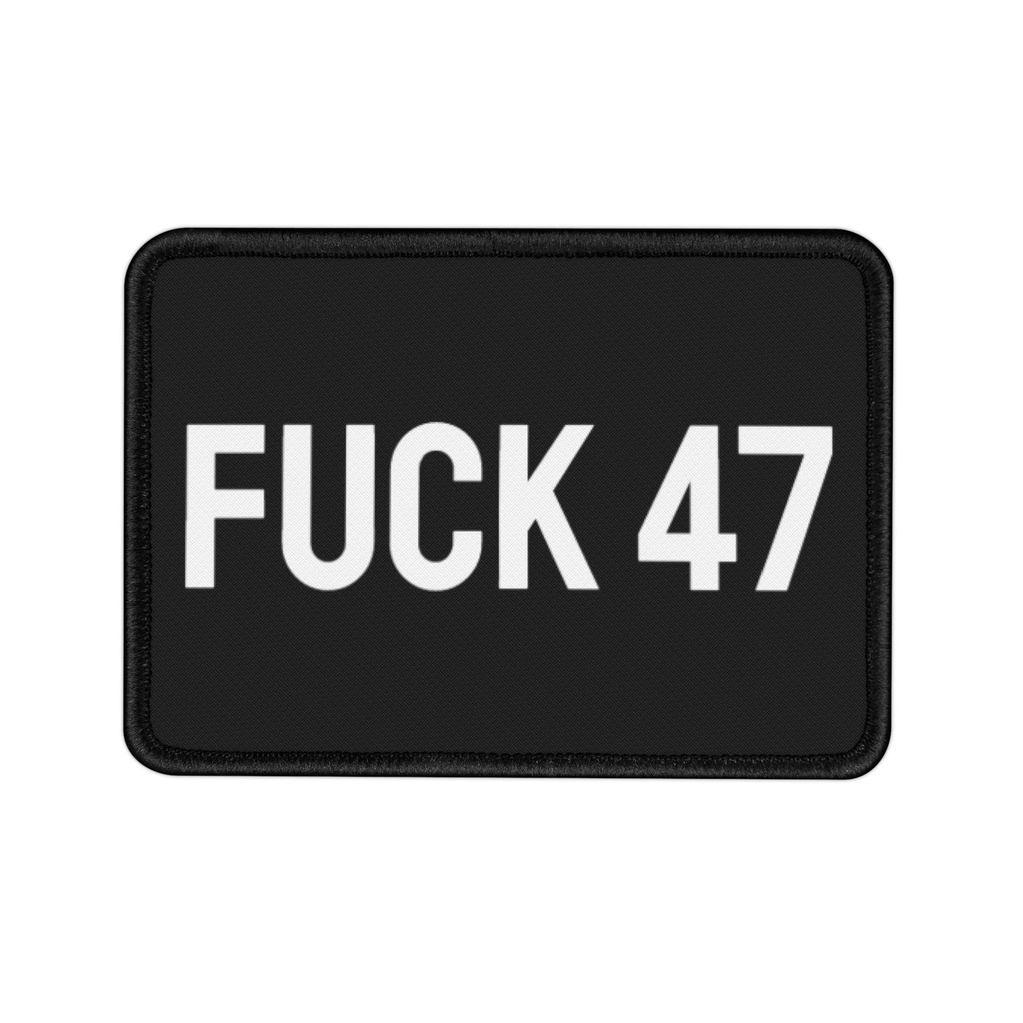 Fuck 47 - Iron-On Patch