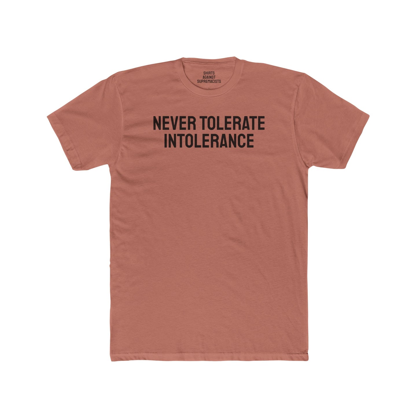 Never Tolerate Intolerance - Unisex Cotton Crew Tee