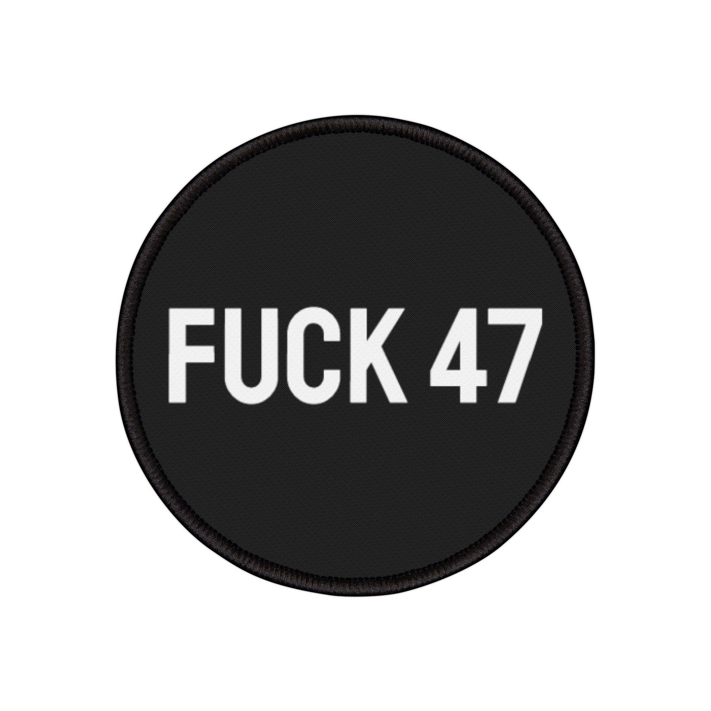 Fuck 47 - Iron-On Patch